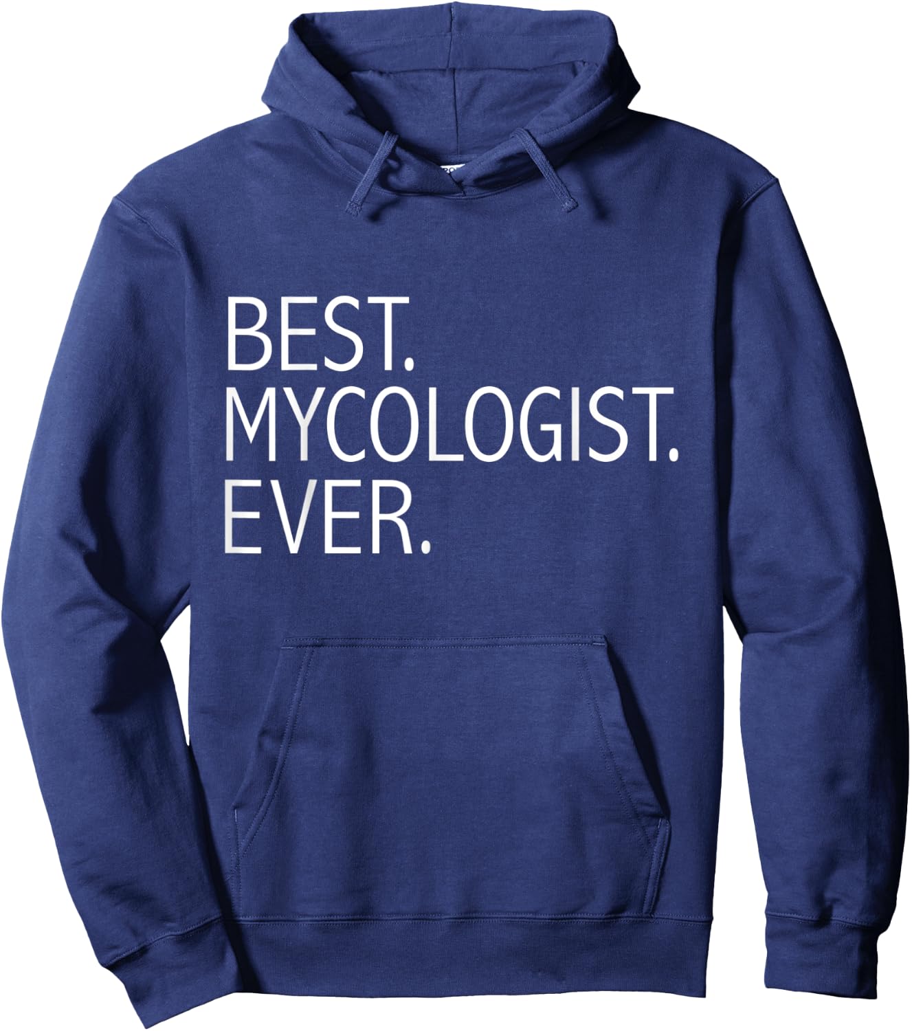 Best Mycologist Ever Funny Mycology Graduate Student Hoodie - Hoodie | Navy