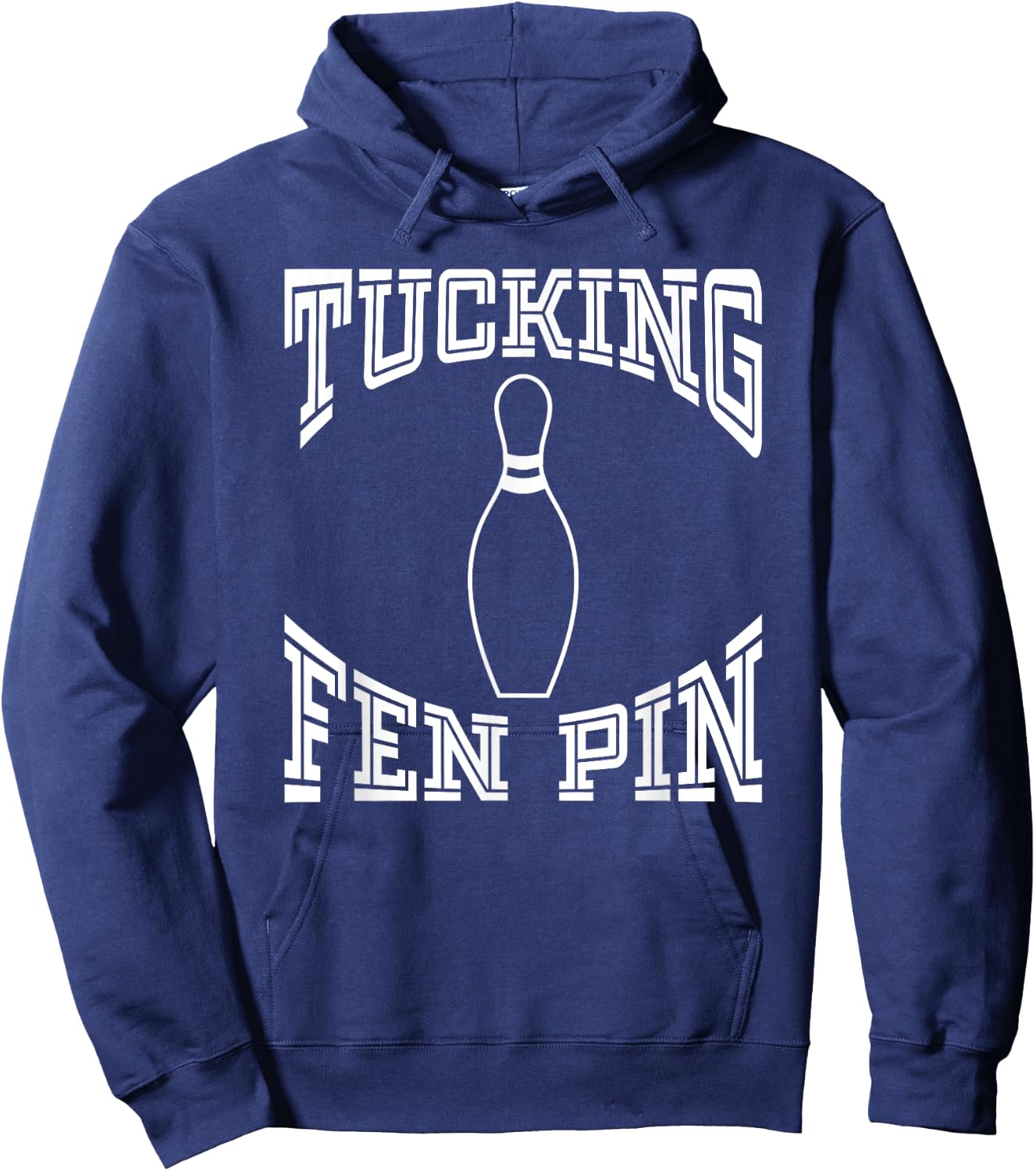 Tucking Fen Pin Funny Bowling Shirt League Ten Pin Hoodie - Hoodie | Navy