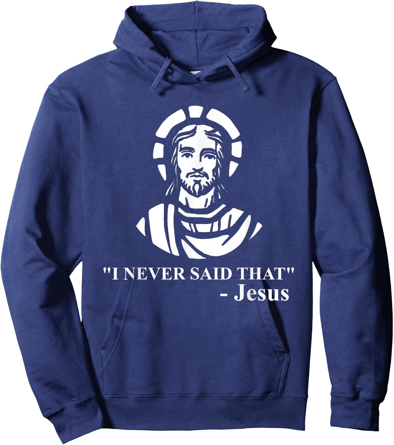 I Never Said That Jesus Shirt - Funny Religious Hoodie - Hoodie | Navy