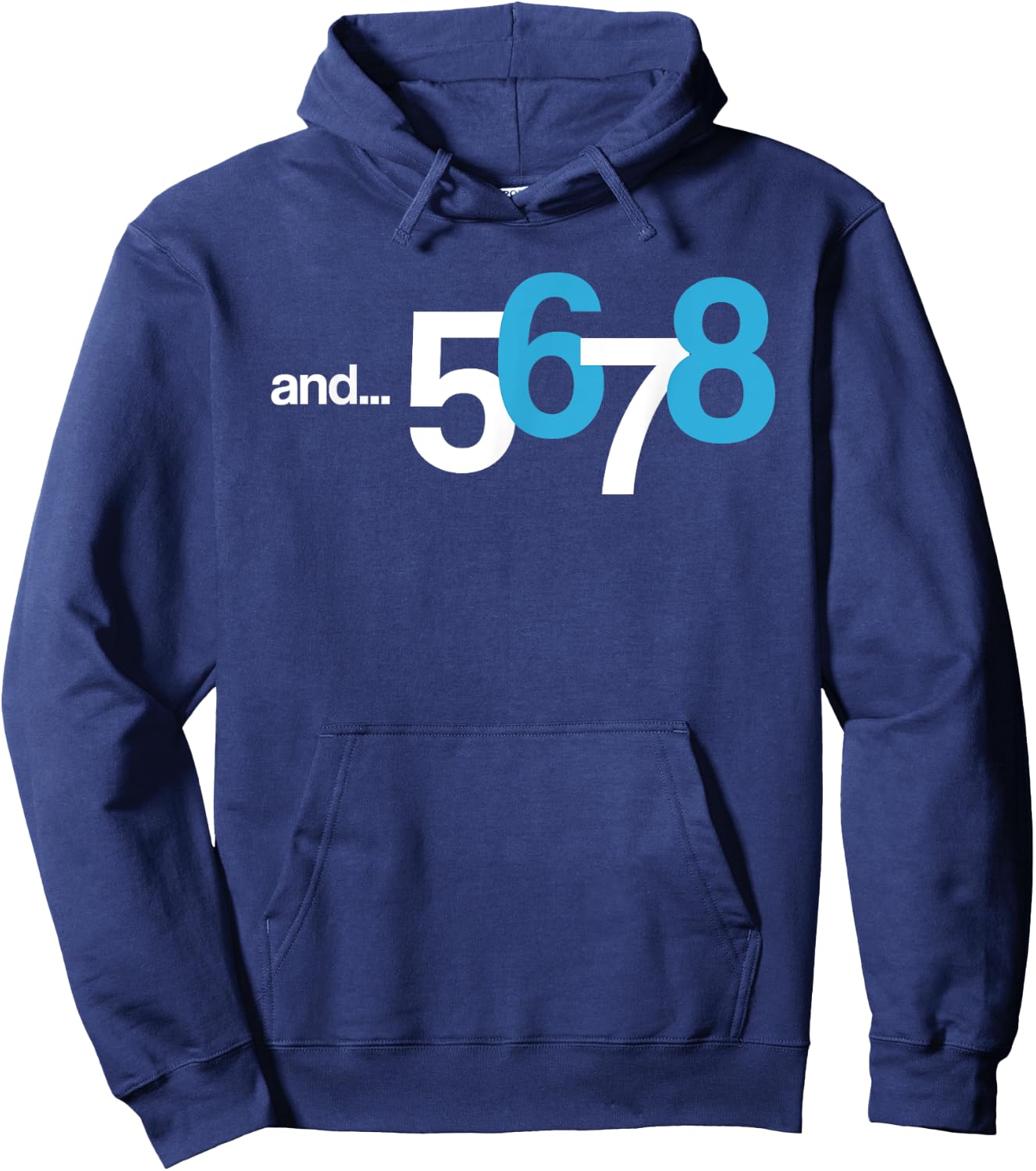 5 6 AND 7 8 | Cool Count Beat Shirt for Dancer & Kid Hoodie - Hoodie | Navy