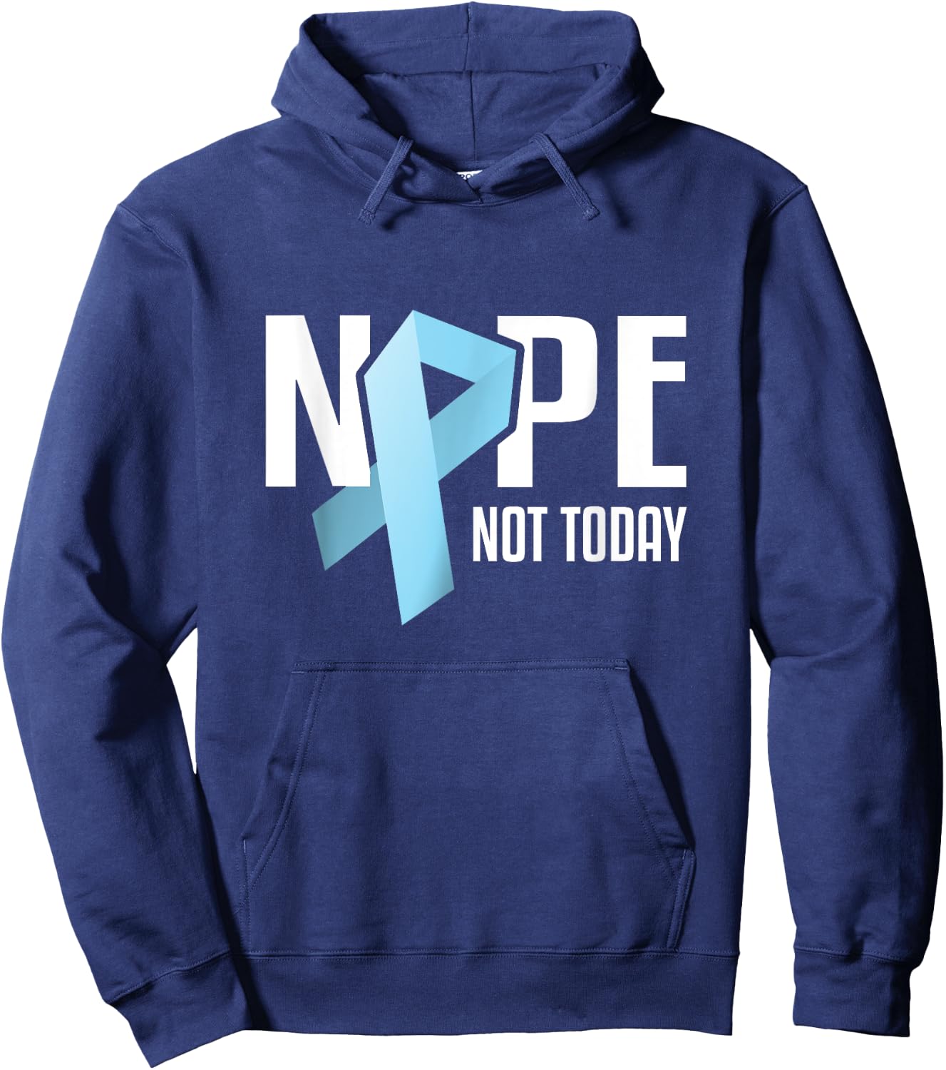 Nope Not Today Prostate Cancer Light Blue Support Ribbon Hoodie - Hoodie | Navy