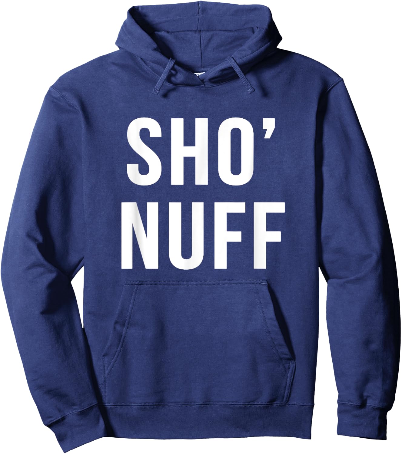 Sho' nuff sarcastic novelty gift funny 80's movie t shirt Hoodie - Hoodie | Navy