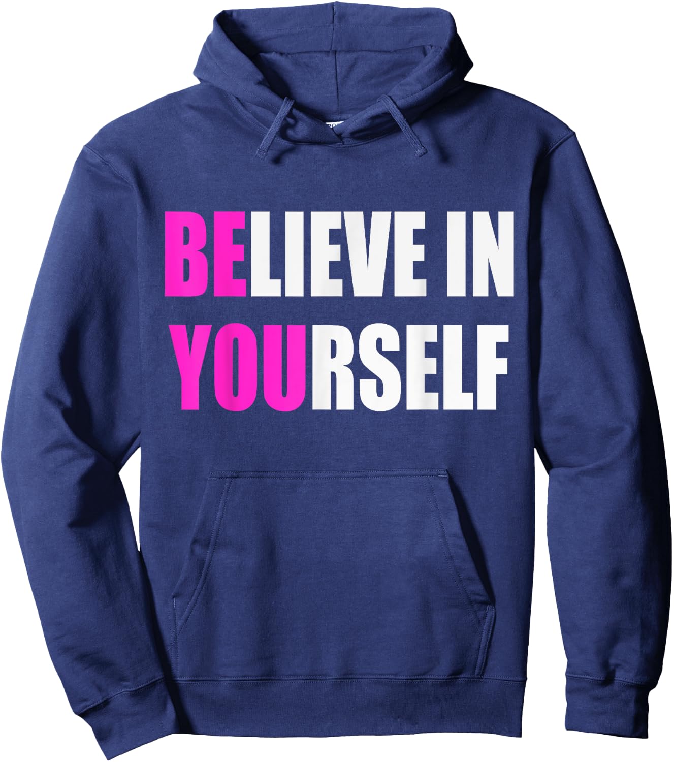 Believe in Yourself Motivational Inspirational Novelty Item Hoodie - Hoodie | Navy