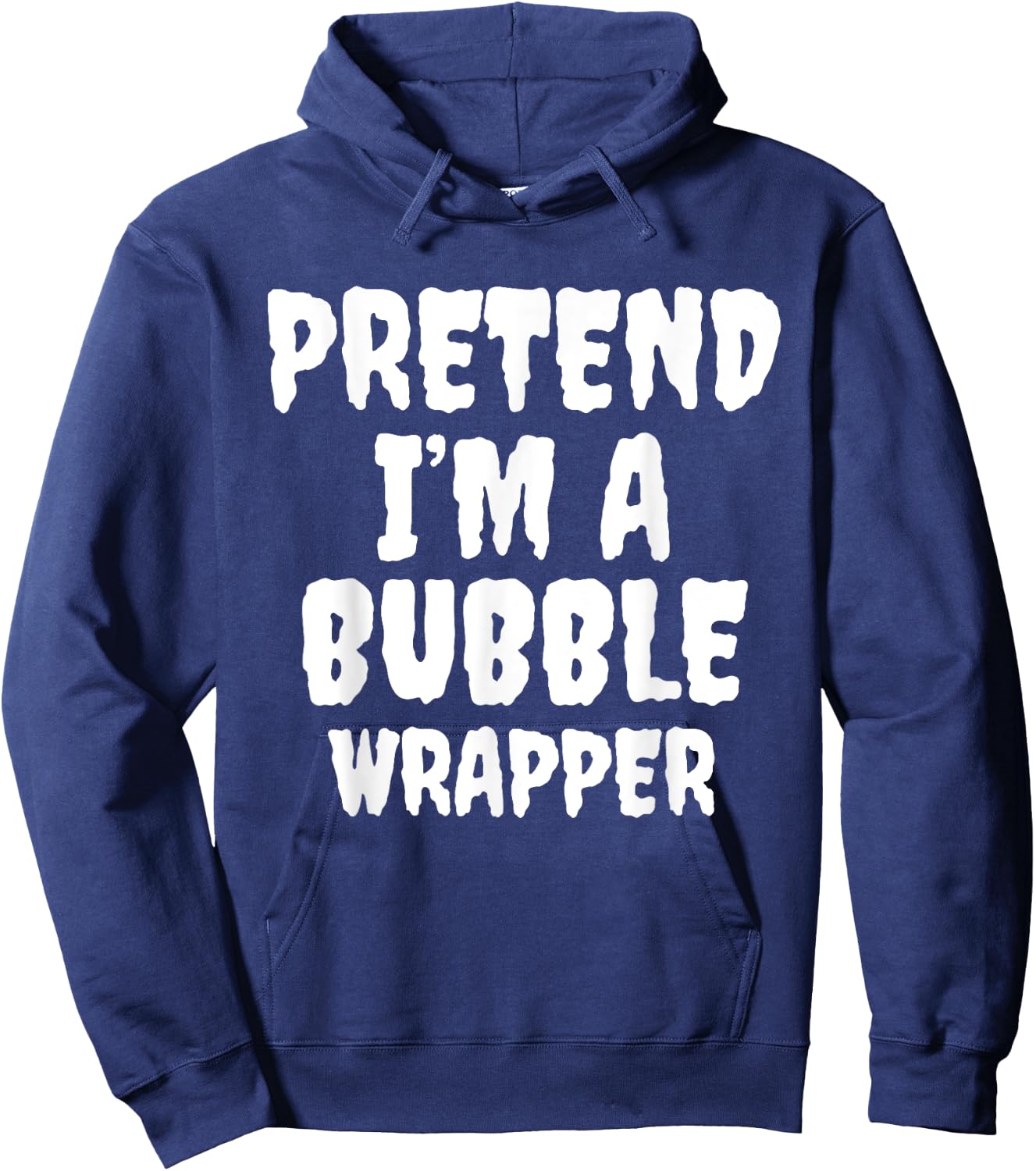Pretend I'm A Bubble Wrapper Halloween Funny Costume Quote Hoodie - Hoodie | Navy