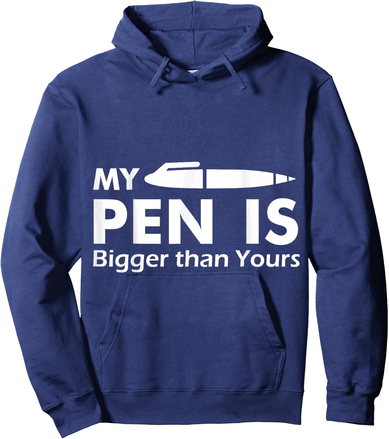 My Pen Is Bigger Than Yours - (Funny ) Hoodie - Hoodie | Navy