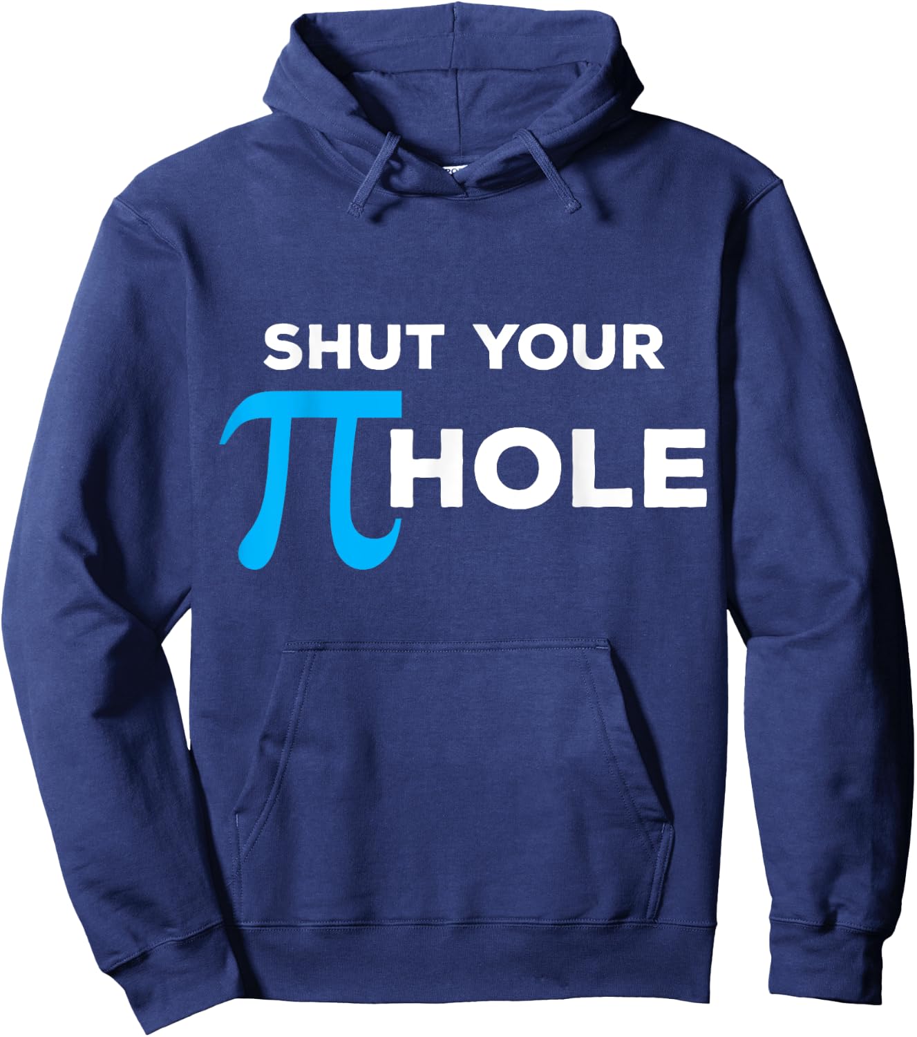 Shut Your Pie Hole - (Funny ) Hoodie - Hoodie | Navy