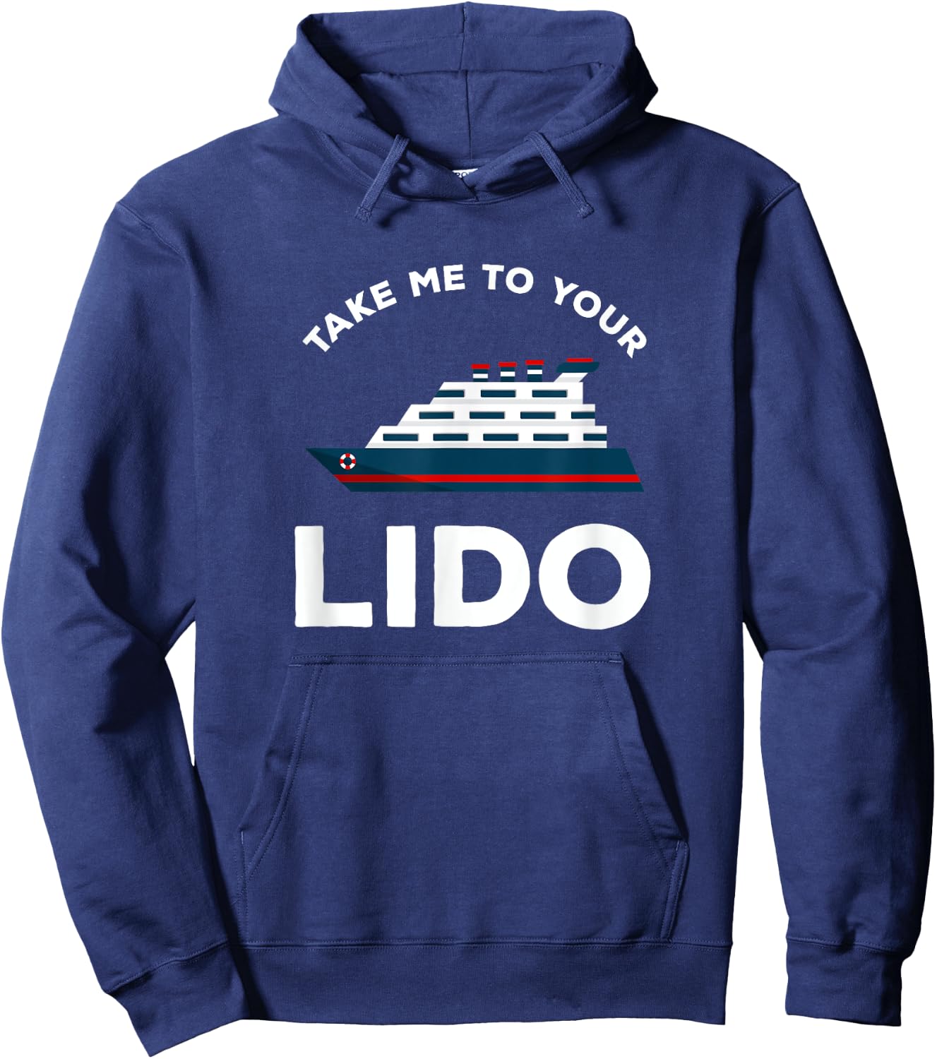 Funny Cruise Take me to your Lido Cruise T Shirt Hoodie - Hoodie | Navy