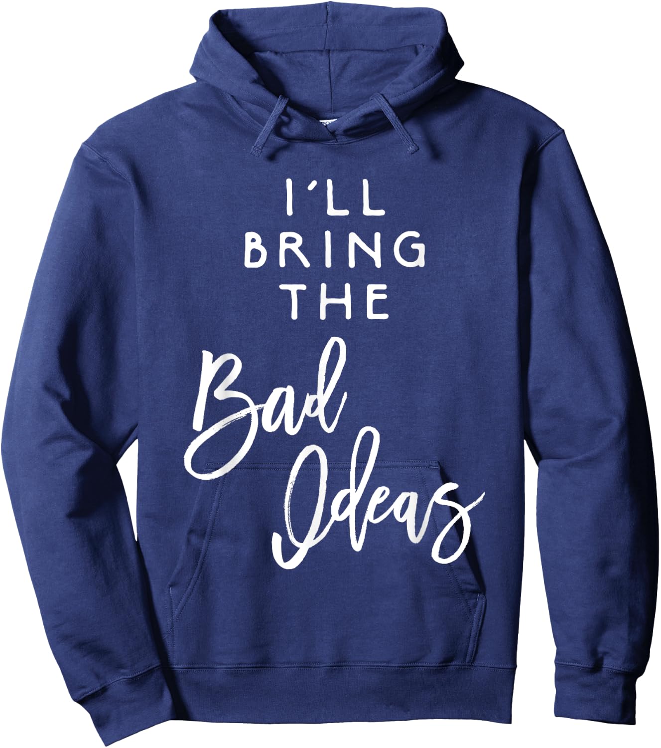 I'll Bring The Bad Ideas Shirt Funny Introvert Party Group Hoodie - Hoodie | Navy