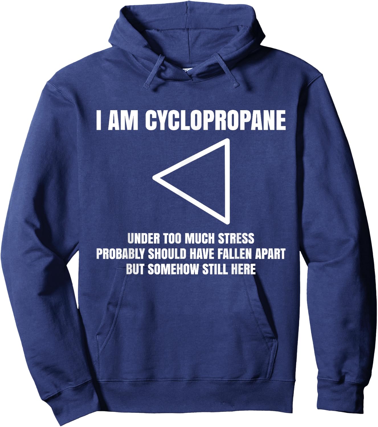 I Am Cyclopropane, Chemistry Professor Student Teacher Hoodie - Hoodie | Navy