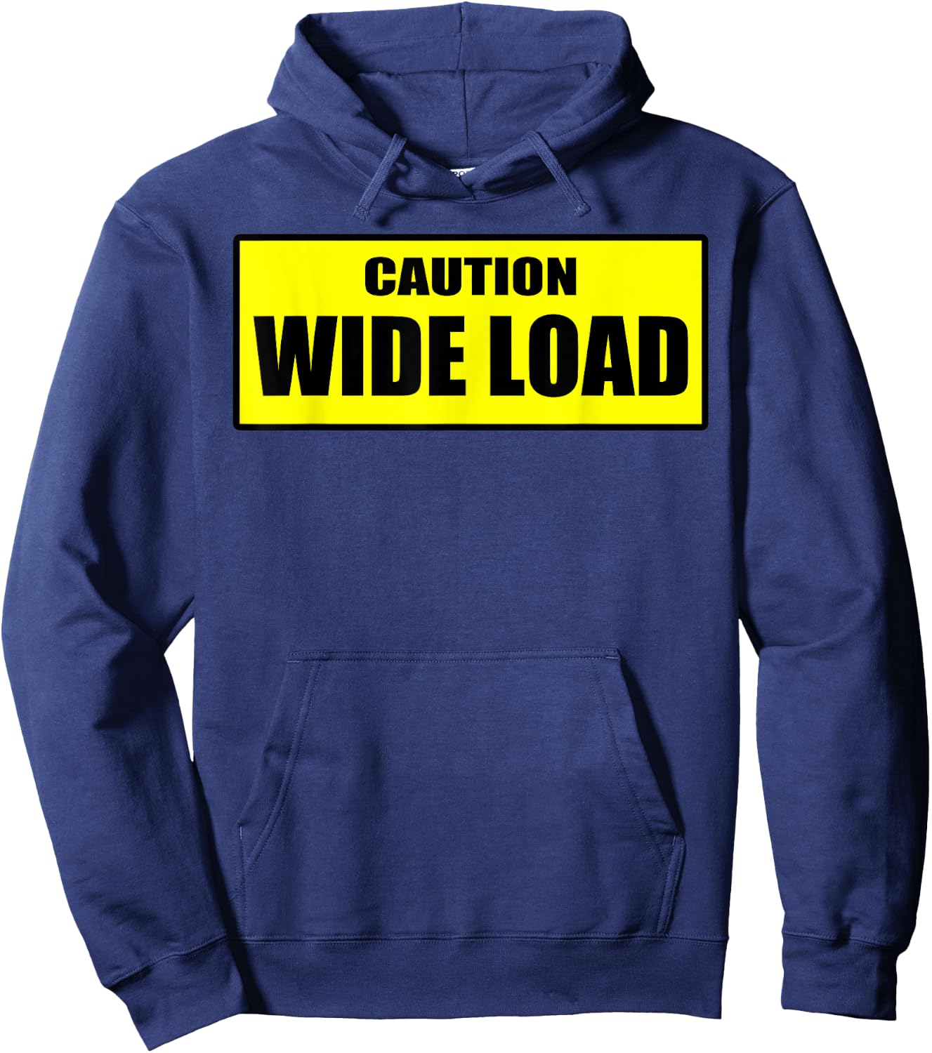 Caution Wide Load - Funny Hoodie - Hoodie | Navy