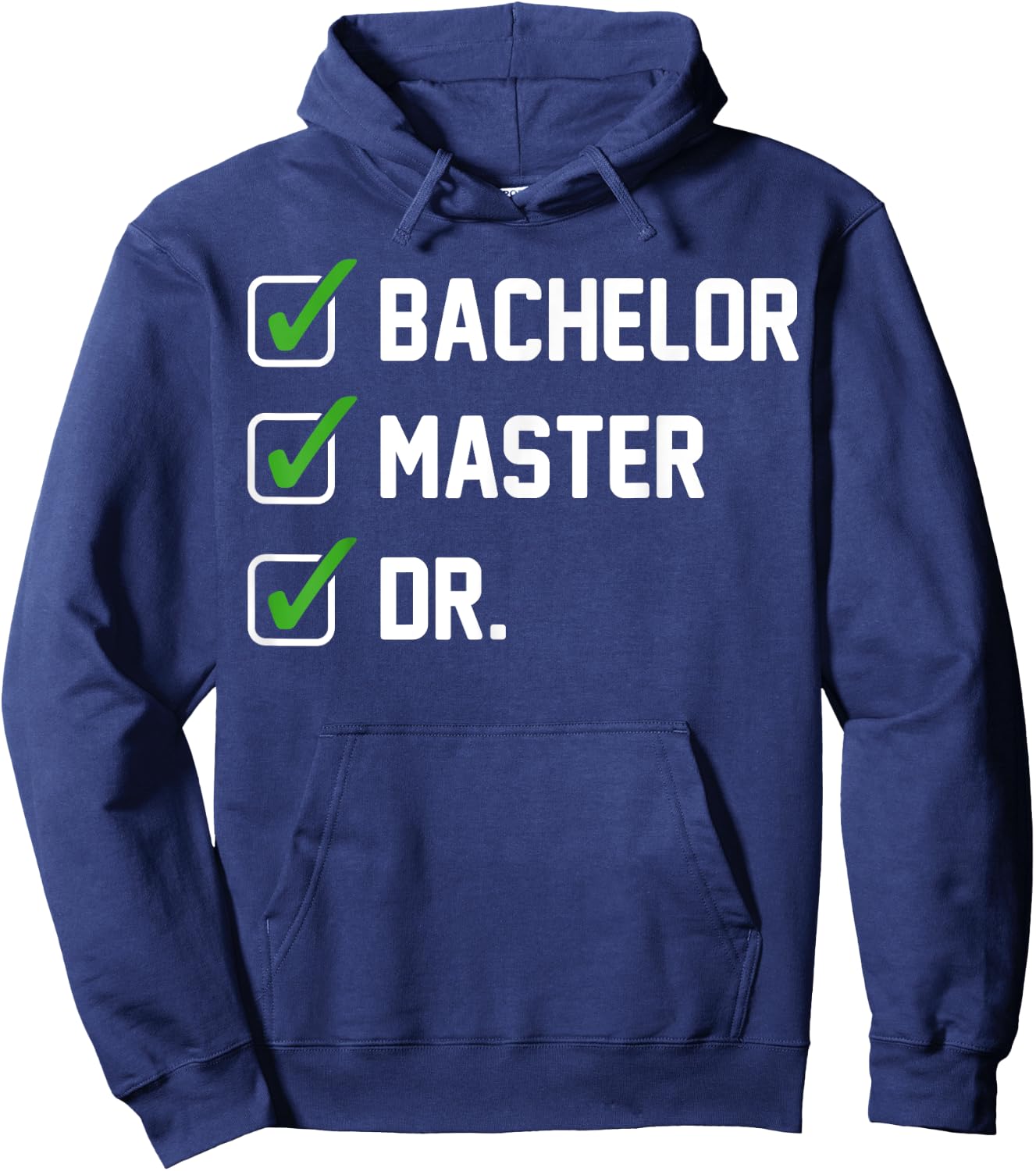 FUNNY Bachelor Master Doctorate Degree Dr Phd Gifts Hoodie - Hoodie | Navy