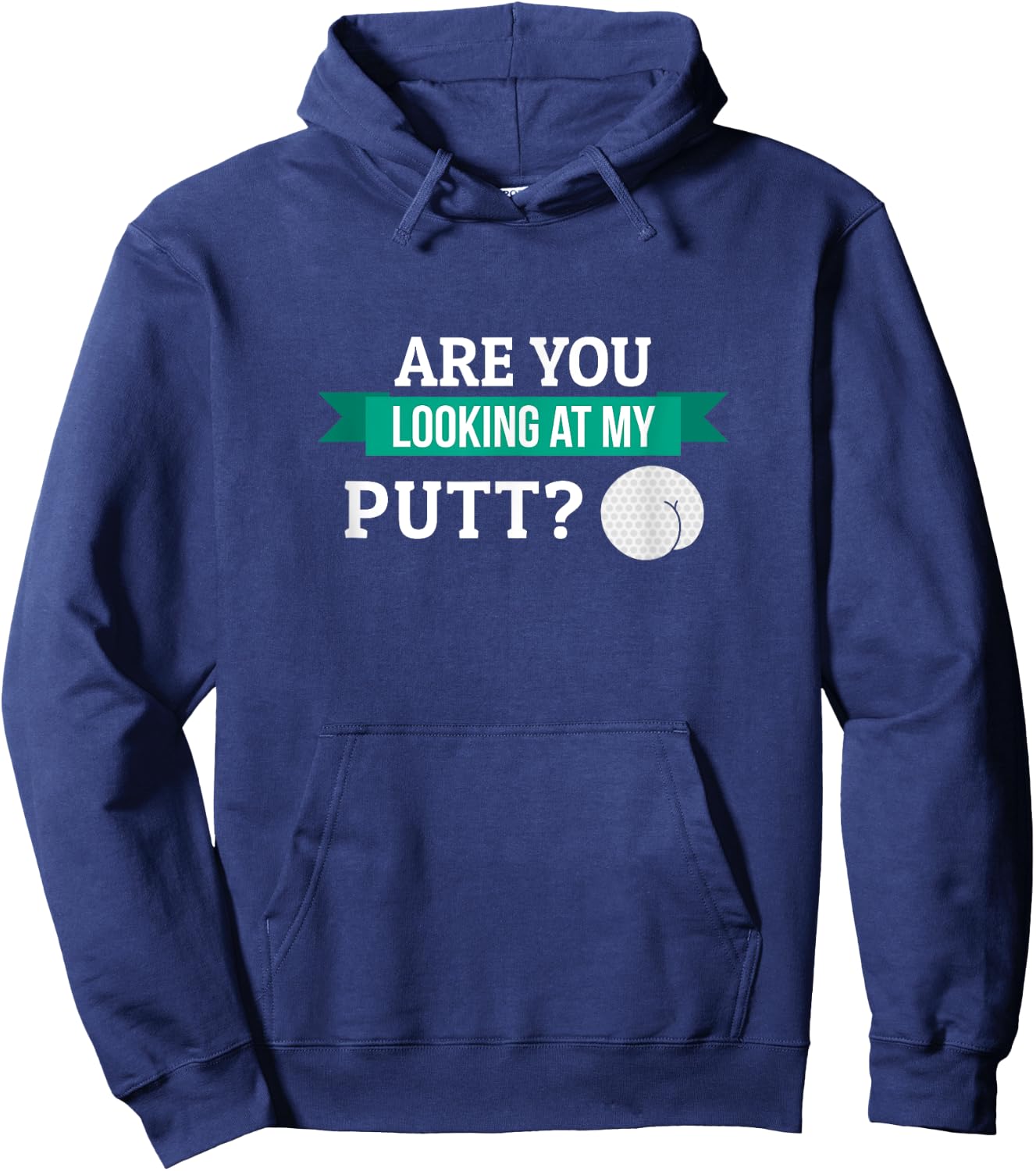 Funny Are You Looking At My Putt Golf Stuff Gift Men Grandpa Hoodie - Hoodie | Navy