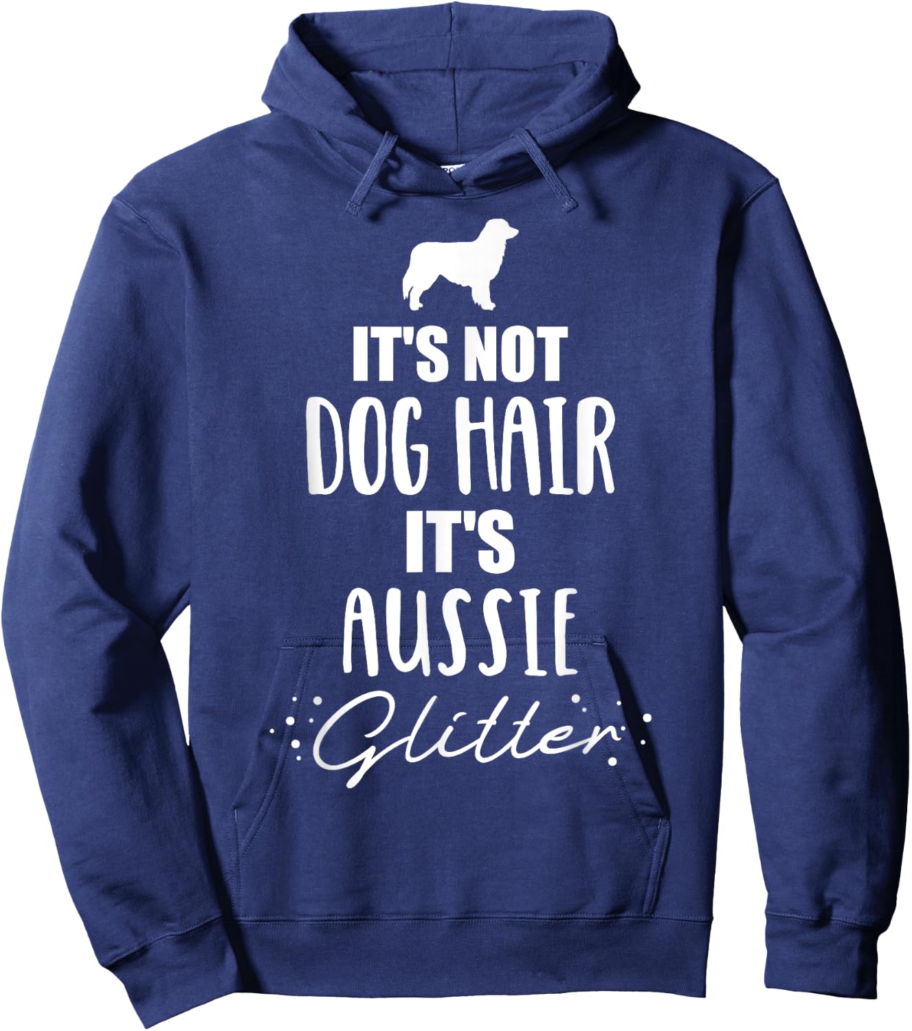 It's not dog hair, it's Aussie Australian shepherd Men Women Girls Kids Hoodie - Hoodie | Navy