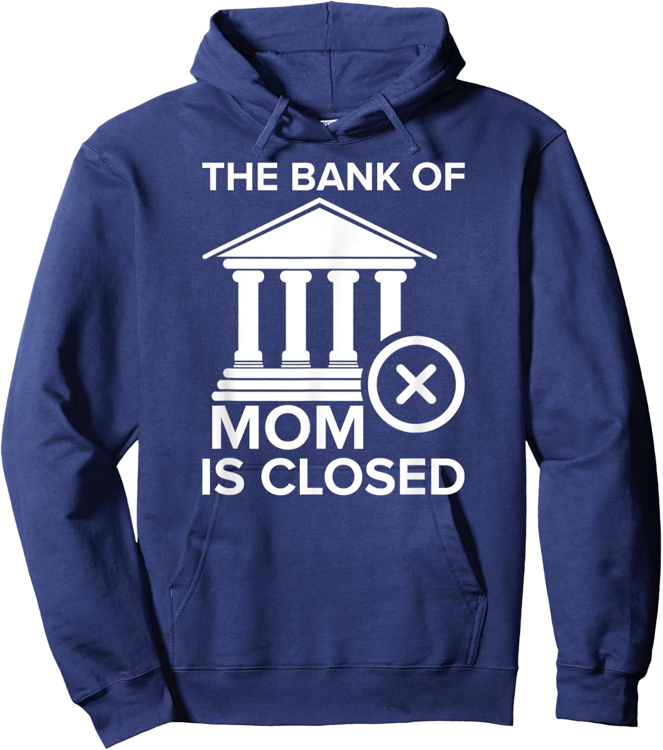 Bank of Mom Is Closed Funny Hoodie - Hoodie | Navy