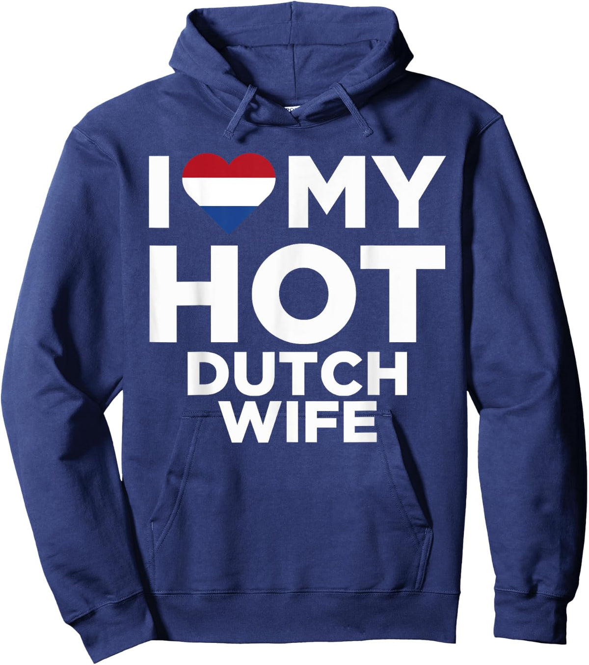 I Love My Hot Dutch Wife Cute Netherlands Native Relationship Hoodie - Hoodie | Navy