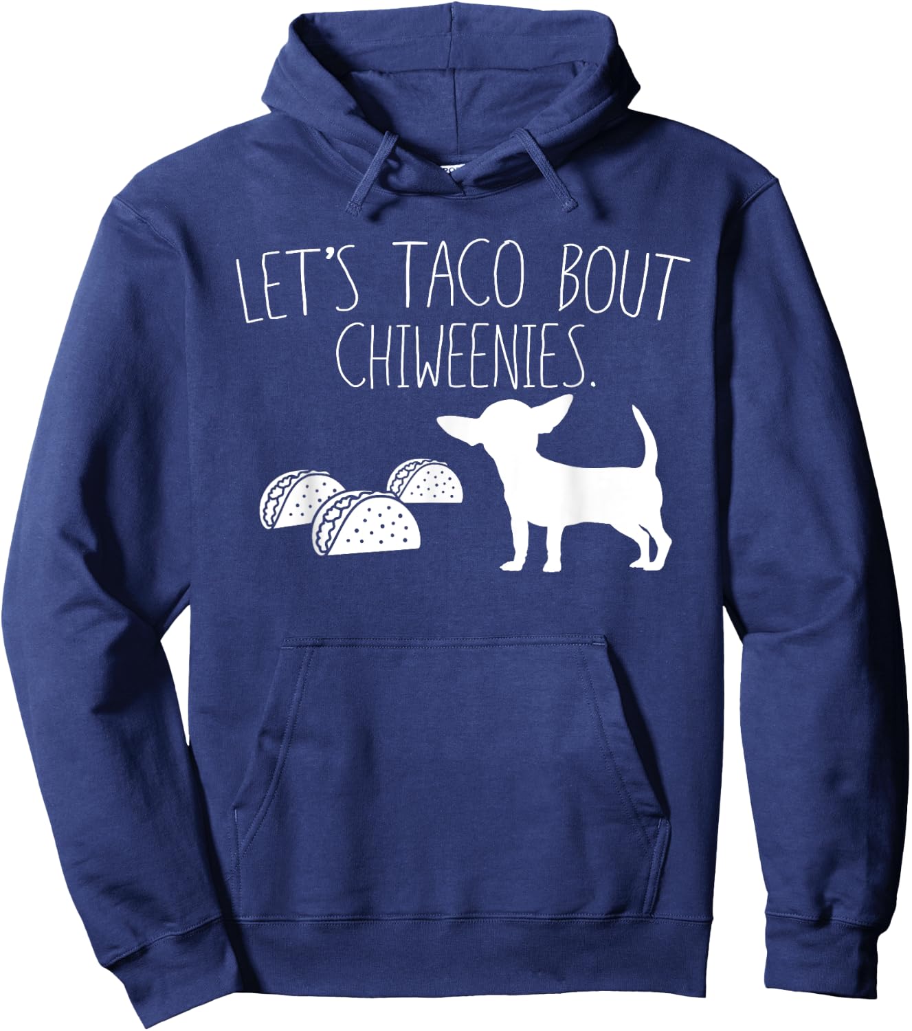 Let's Taco Bout Chiweenies, Cute Chiweenie Owners Gift Hoodie - Hoodie | Navy