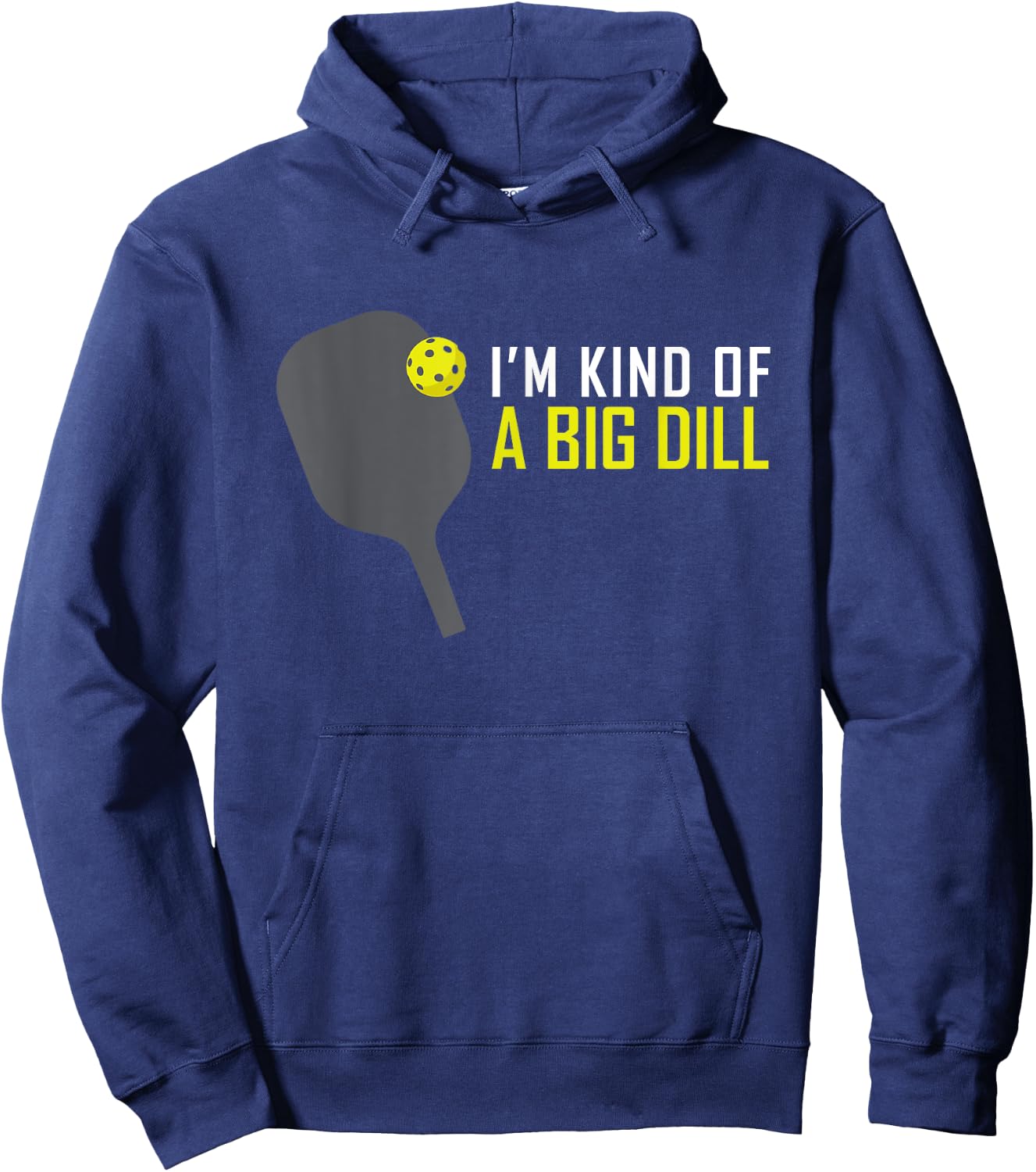 I'm Kind of A Big Dill Funny Pickleball Retire Gift Hoodie - Hoodie | Navy