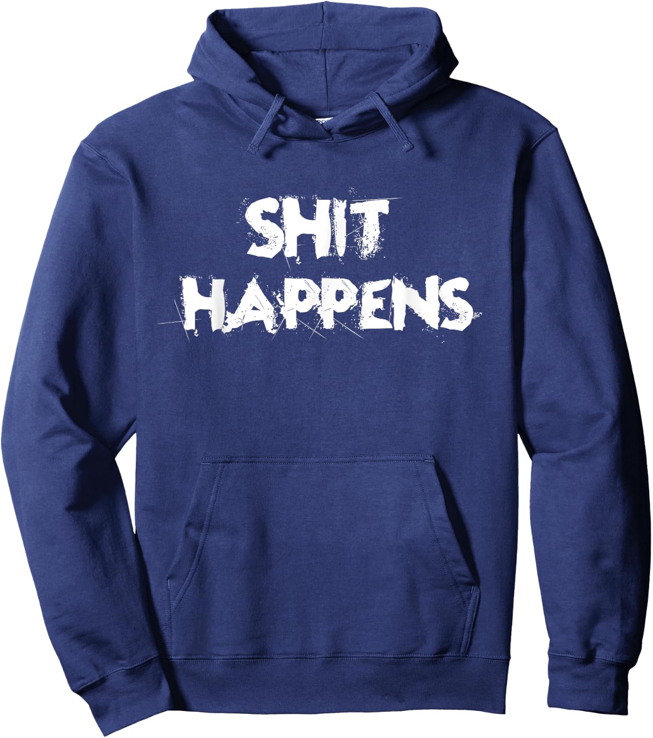 Shit Happens Adult Humor Funny Classic Gift Hoodie - Hoodie | Navy