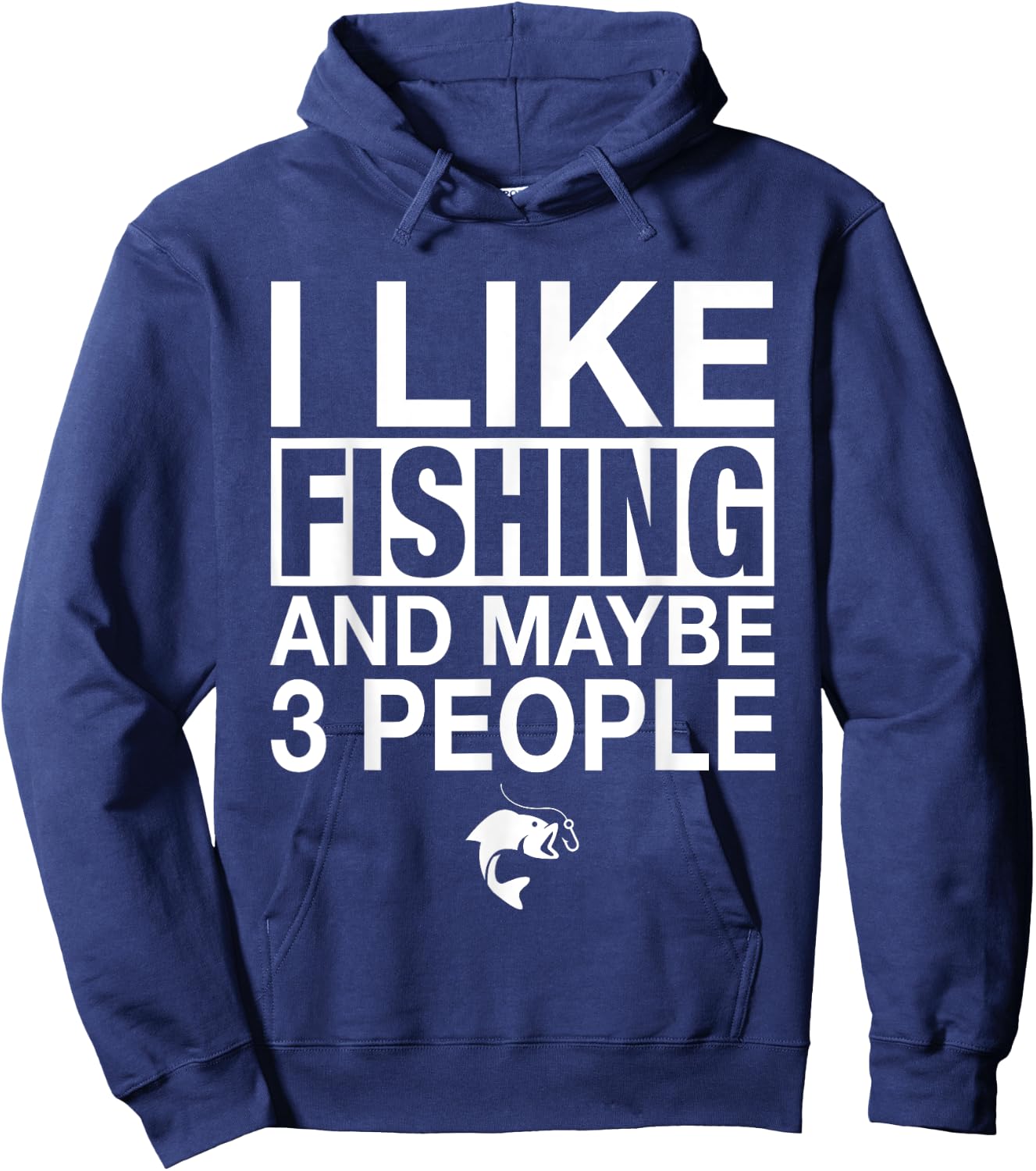 I Like Fishing And Maybe Three People Funny Fishing Hoodie - Hoodie | Navy