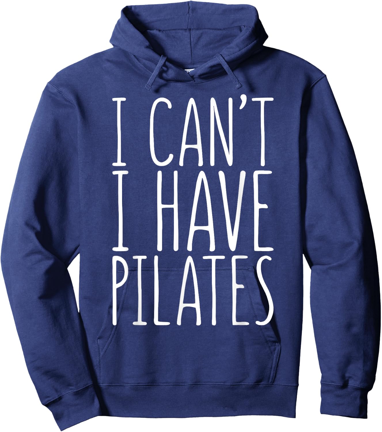I Can't I Have Pilates Shirt Men Women Fitness Lover Hoodie - Hoodie | Navy