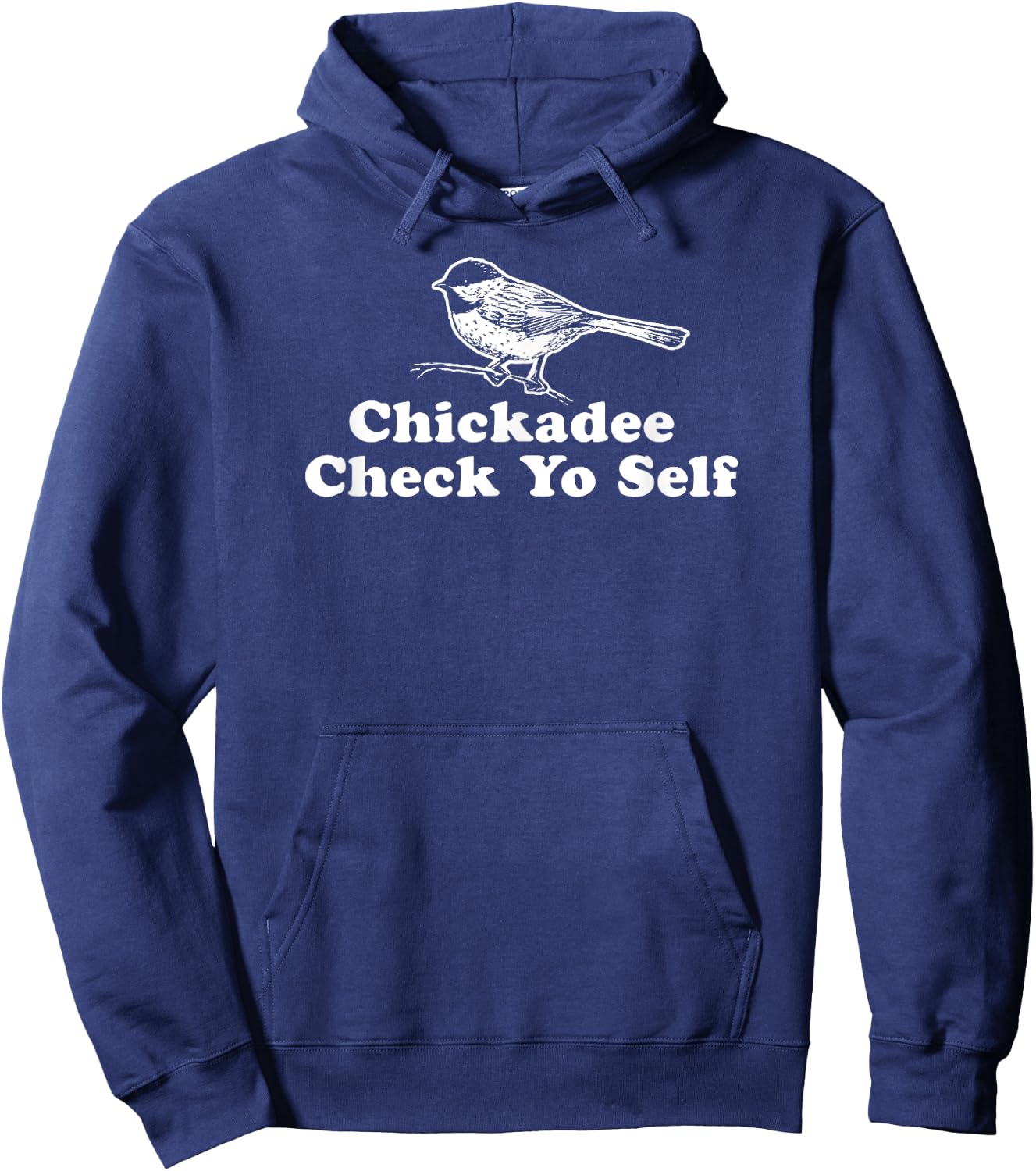 Chickadee Check Yo Self - Funny Parody Hip-hop Shirt Hoodie - Hoodie | Navy