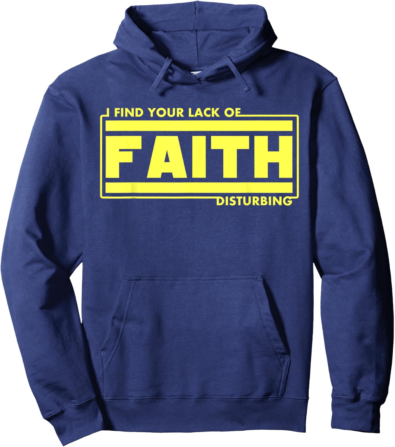 I Find Your Lack Of Faith Disturbing Christian Shirts Hoodie - Hoodie | Navy