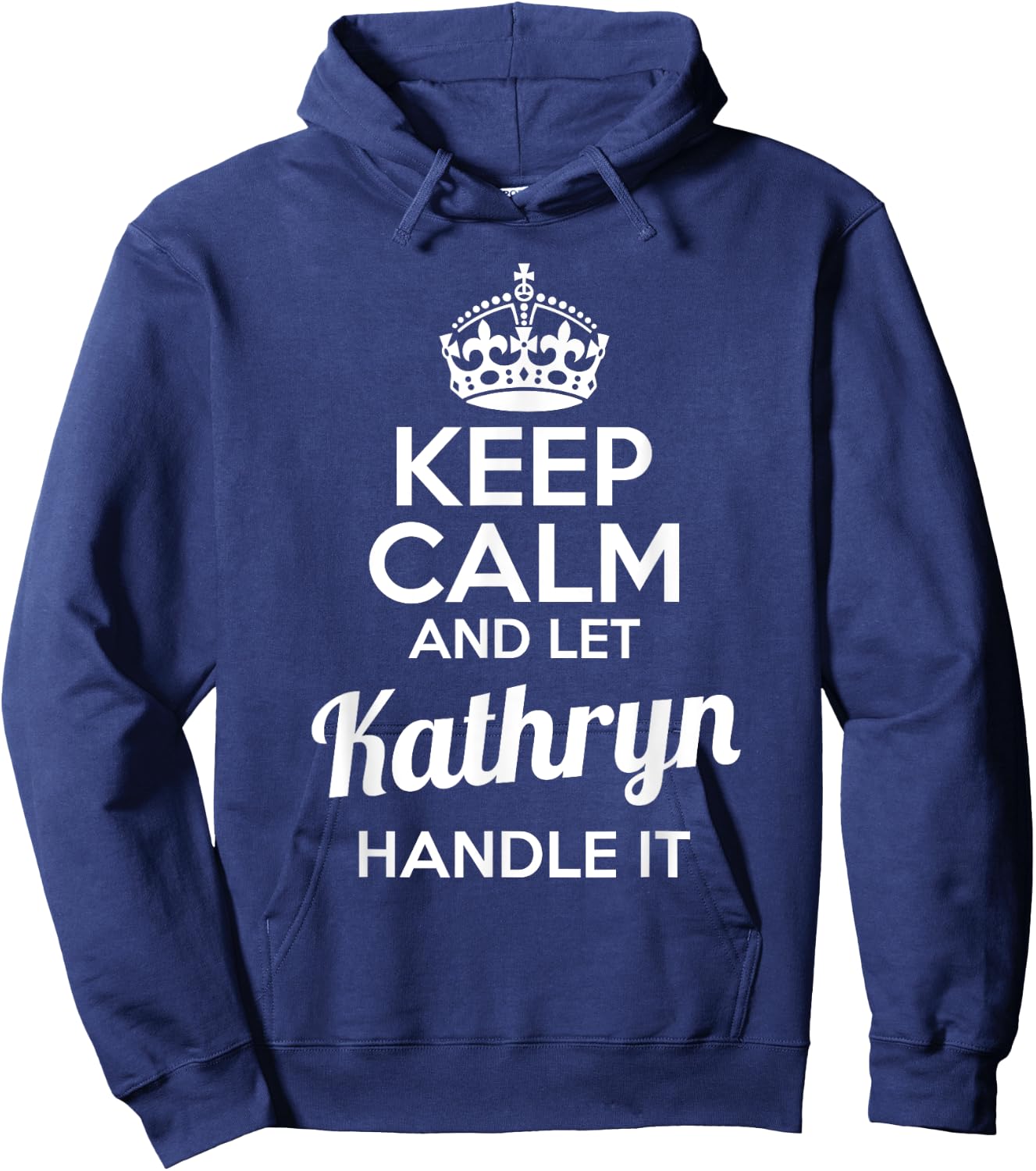 Kathryn Keep Calm and Let Kathryn Handle It Hoodie - Hoodie | Navy