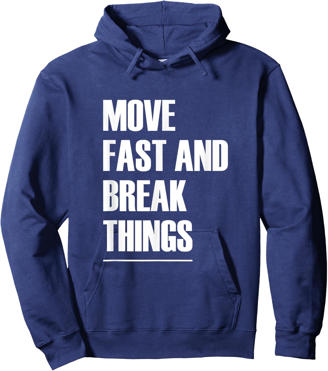 Move Fast And Break Things - Popular Quote Hoodie - Hoodie | Navy