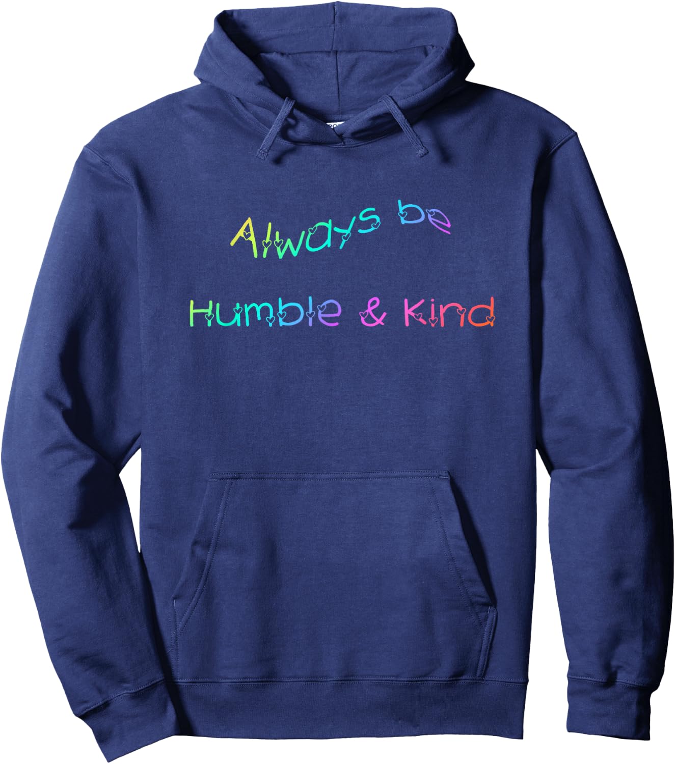 Always be Humble and Kind Inspirational Hoodie - Hoodie | Navy