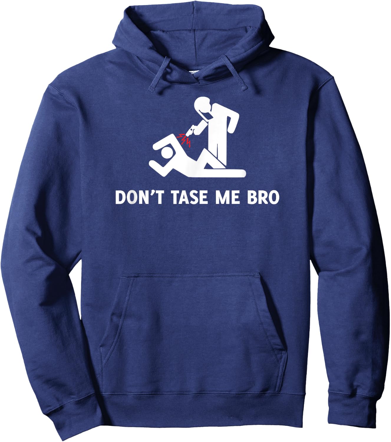 Don't Tase Me Bro Shirt - Funny Protester Police Brutality Hoodie - Hoodie | Navy