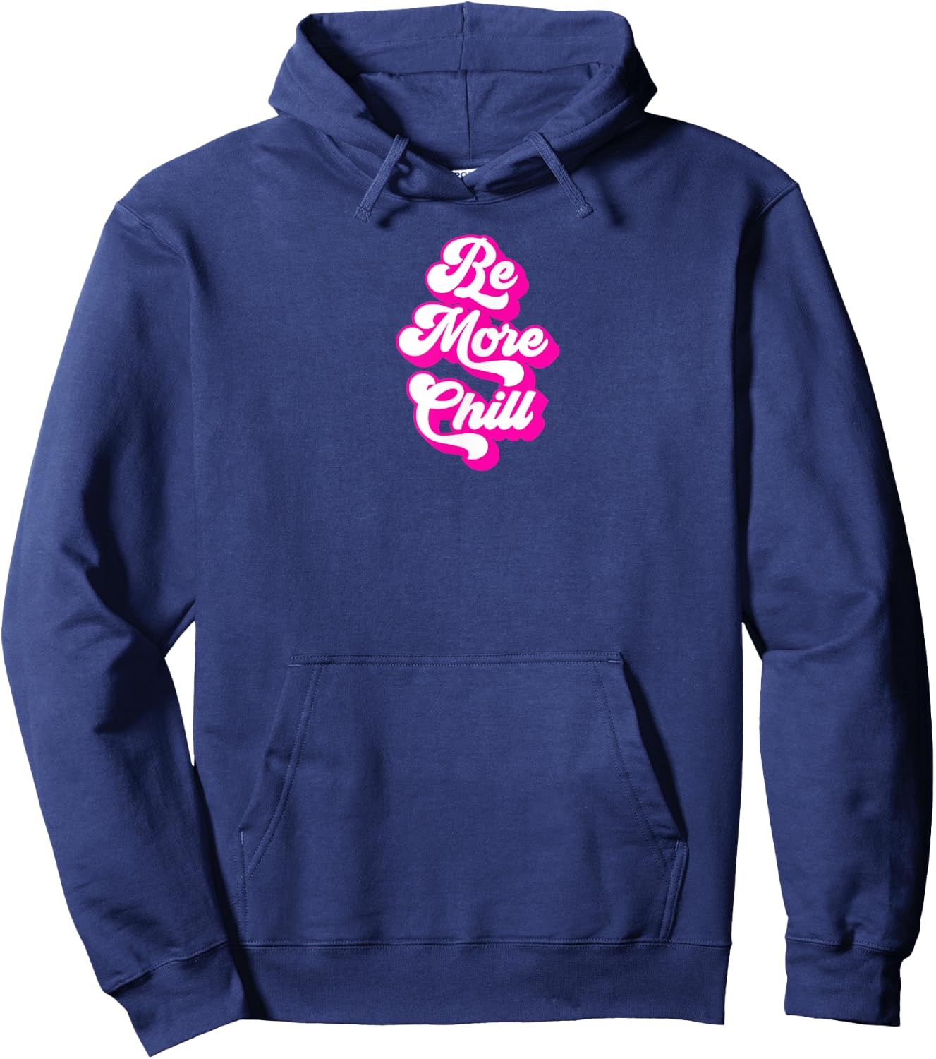 Be More Chill Retro and Cool Hoodie - Hoodie | Navy