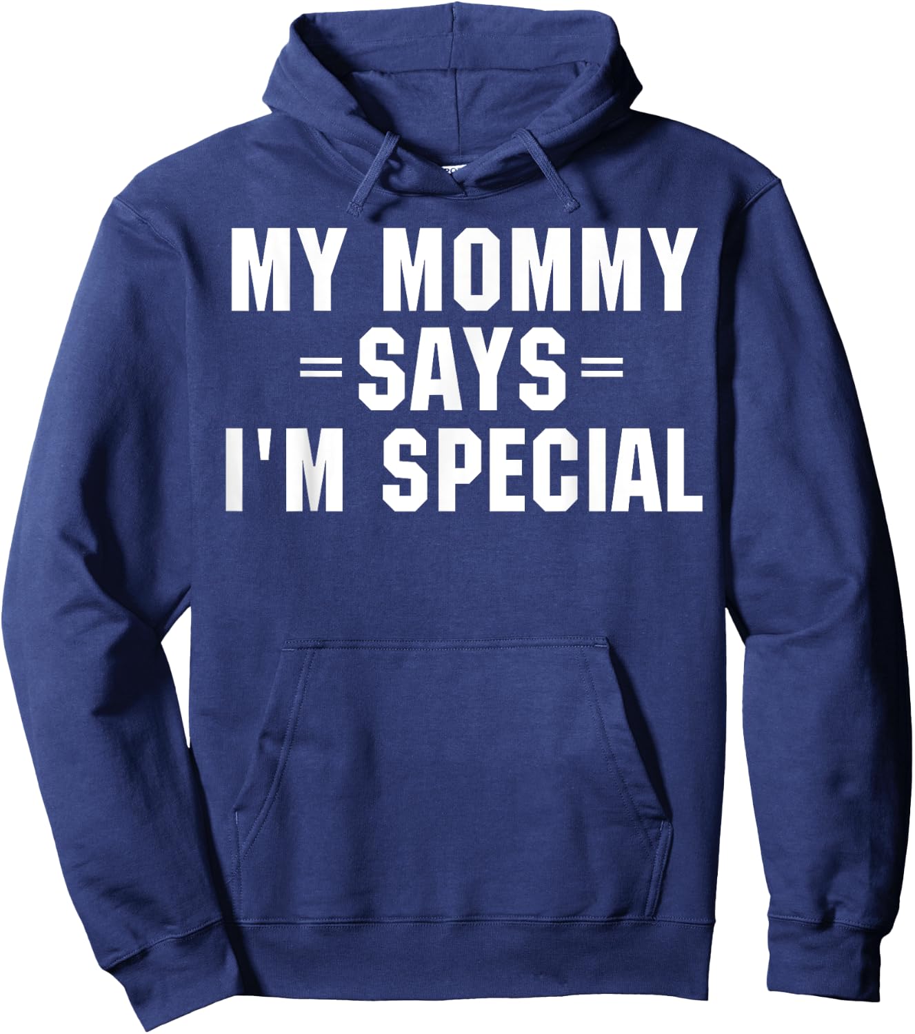 My Mommy Says I'm Special Funny Shirt Hoodie - Hoodie | Navy