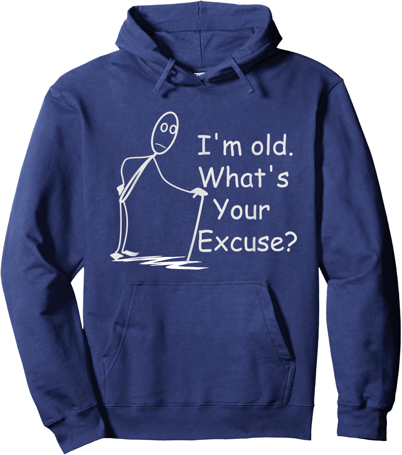 I'm Old. What's Your Excuse? Grumpy Old Man or Woman Hoodie - Hoodie | Navy