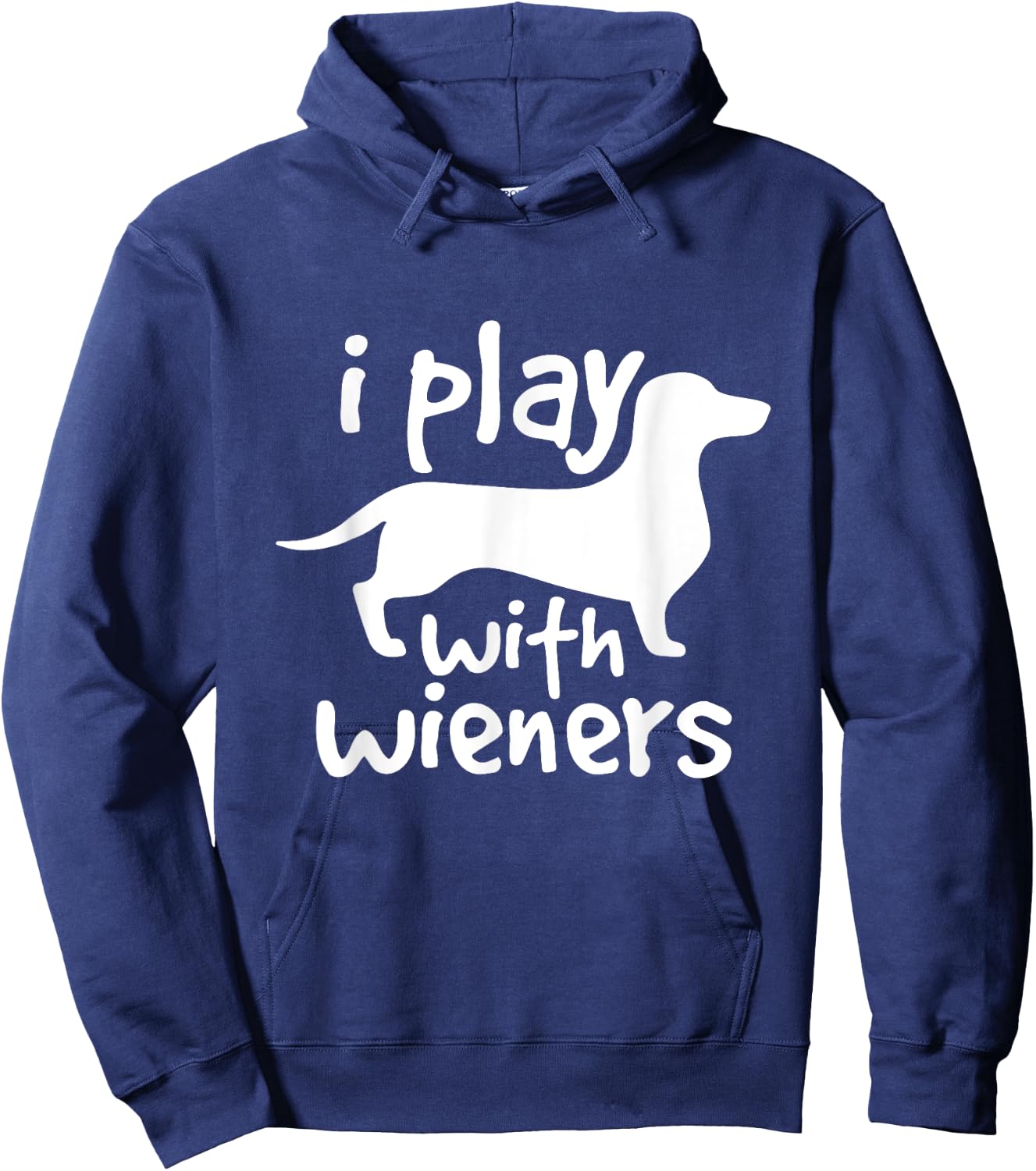I Play With Wieners Funny Dachshunds Weiners Dog Pet Shirt Hoodie - Hoodie | Navy