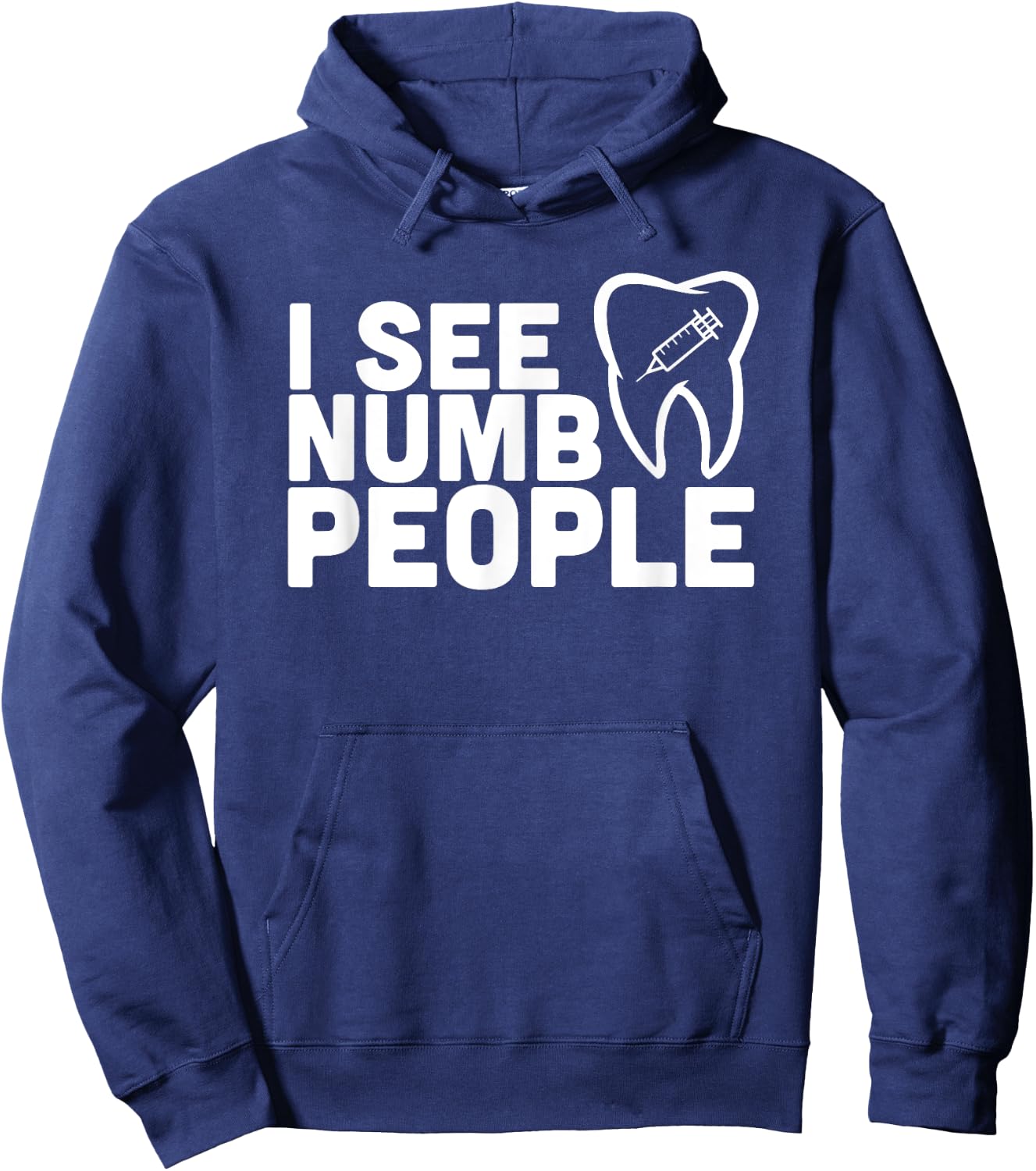 I see Numb People - Dentist Dental Student Shirt Gift Hoodie - Hoodie | Navy