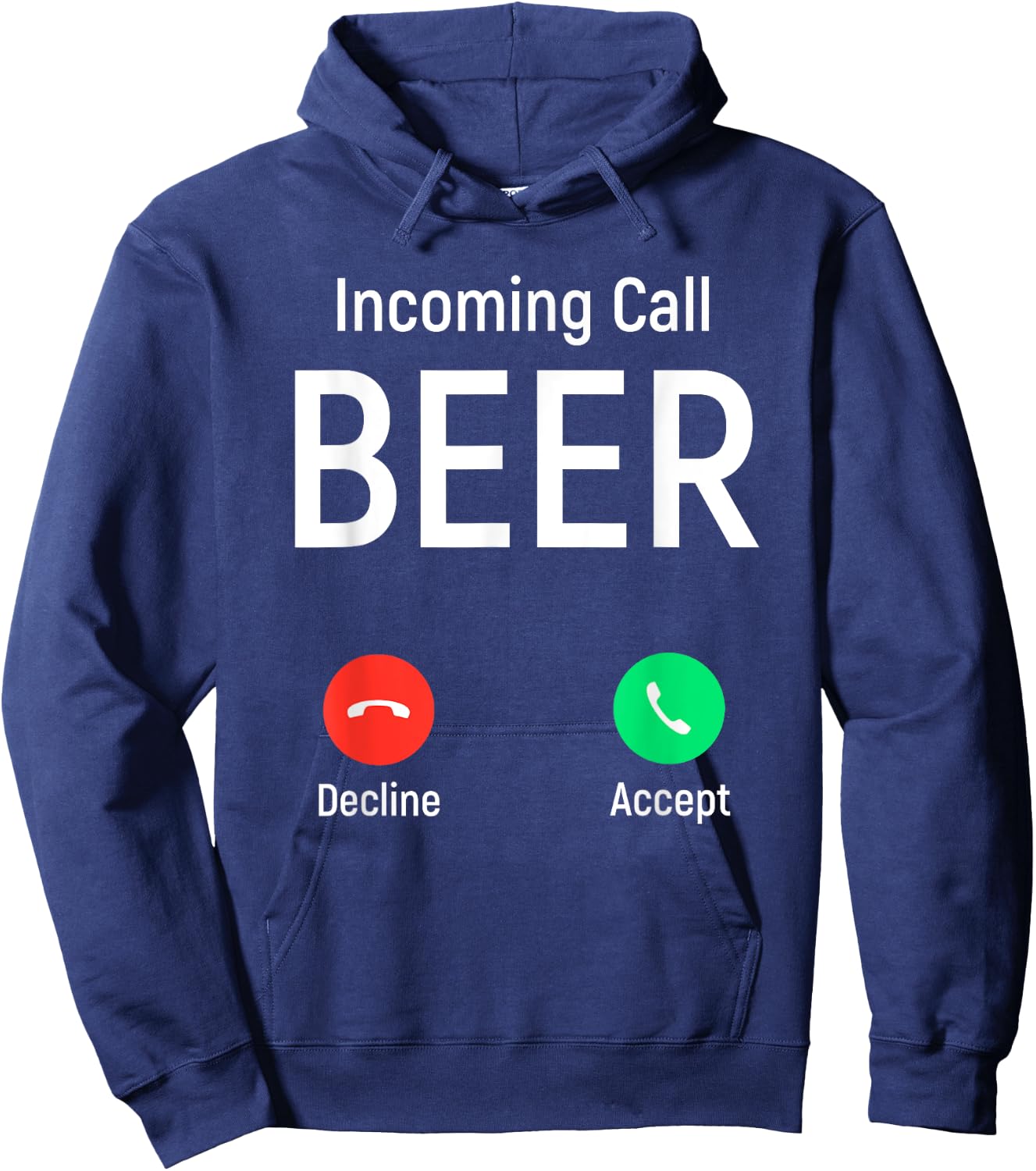 Incoming Call Beer Accept or Decline Funny Drinking Game Hoodie - Hoodie | Navy