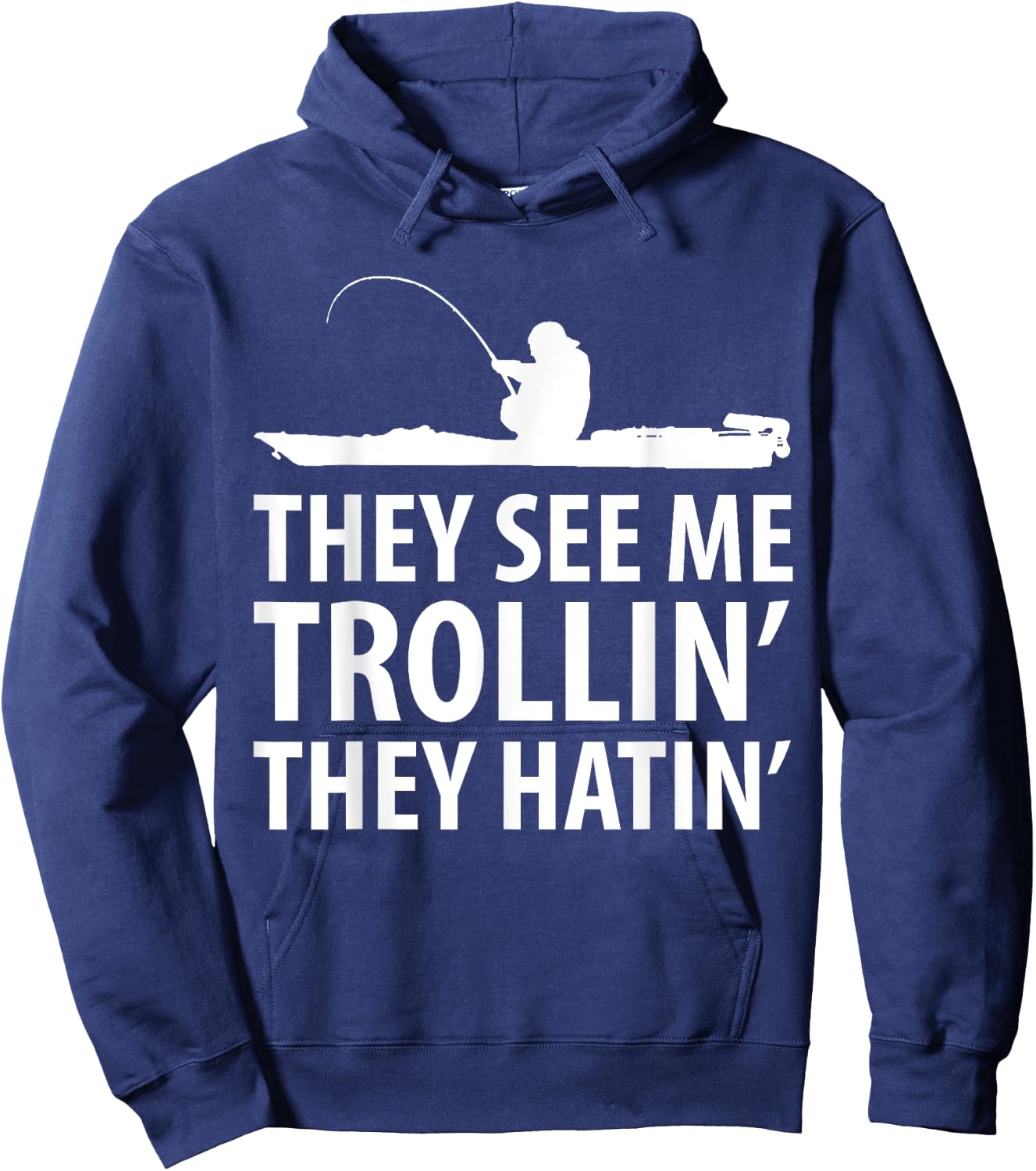 They See Me Trollin They Hatin' Funny Boat Fisherman Hoodie - Hoodie | Navy