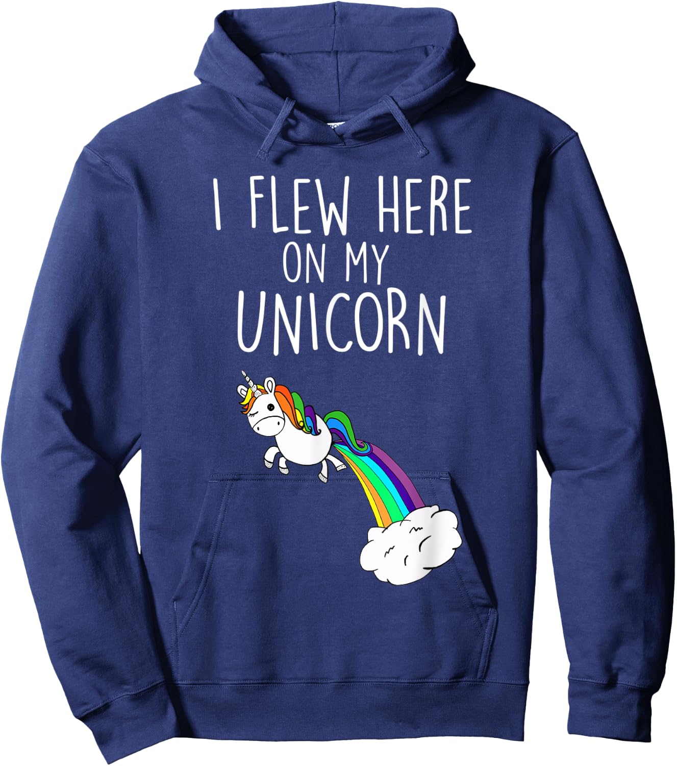 I Flew Here on My Unicorn Funny Unicorn Party Hoodie - Hoodie | Navy