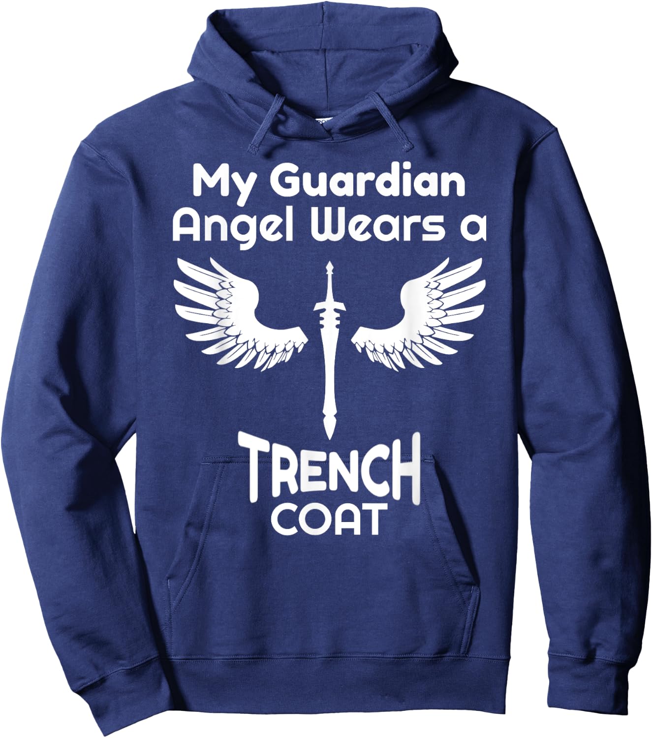My Guardian Angel Wears a Trench Coat Funny Graphic Hoodie - Hoodie | Navy
