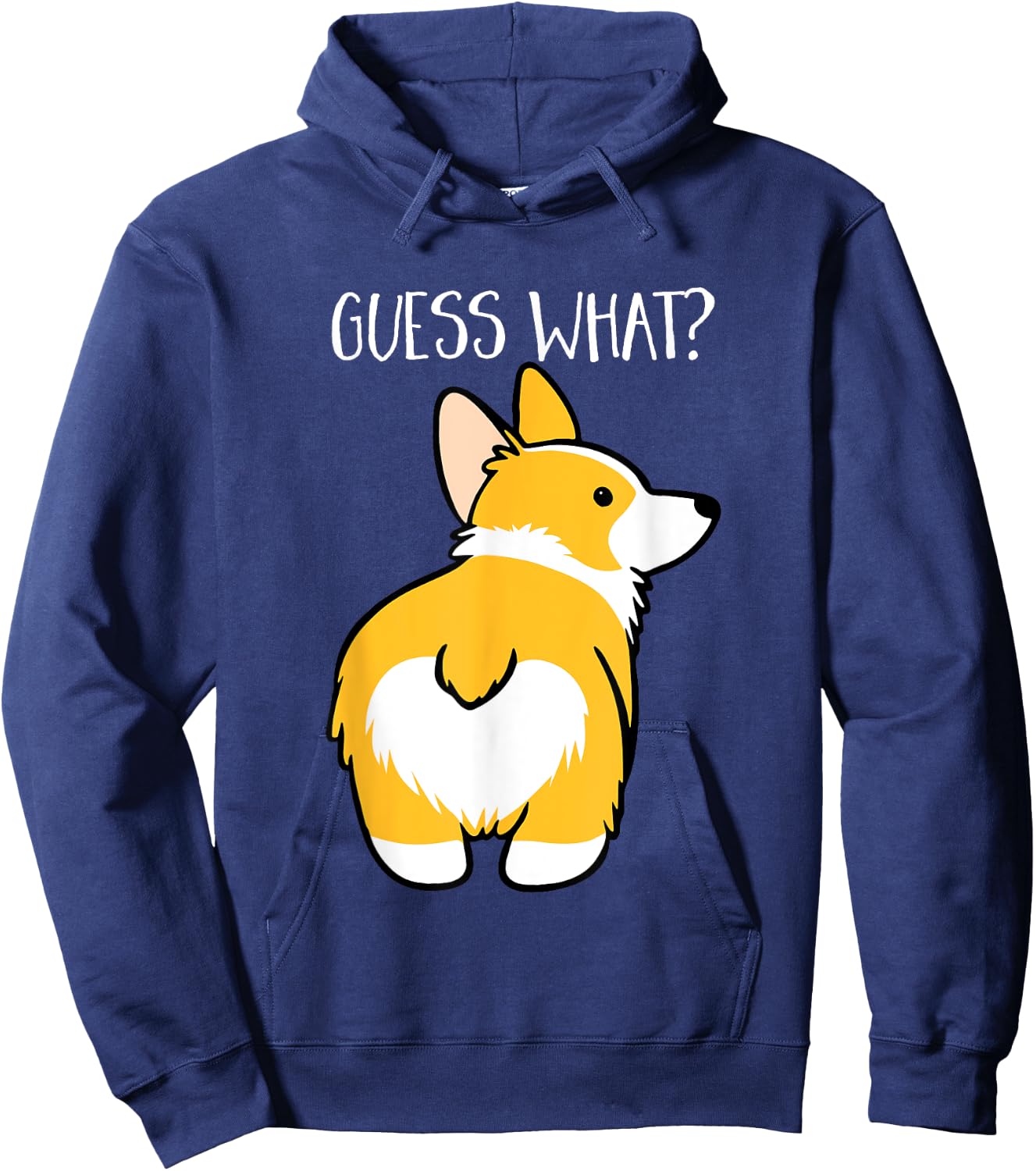 Guess What Corgi Butt Dog Lovers Animal Owners Hoodie - Hoodie | Navy
