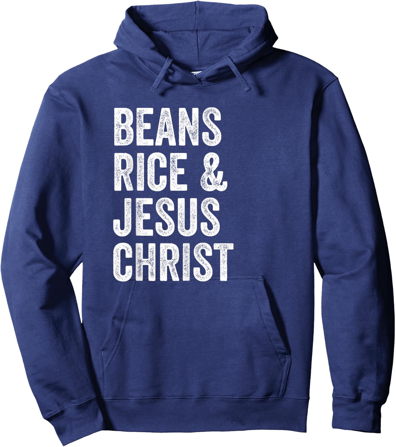 Beans Rice and Jesus Christ Funny T Shirt Hoodie - Hoodie | Navy