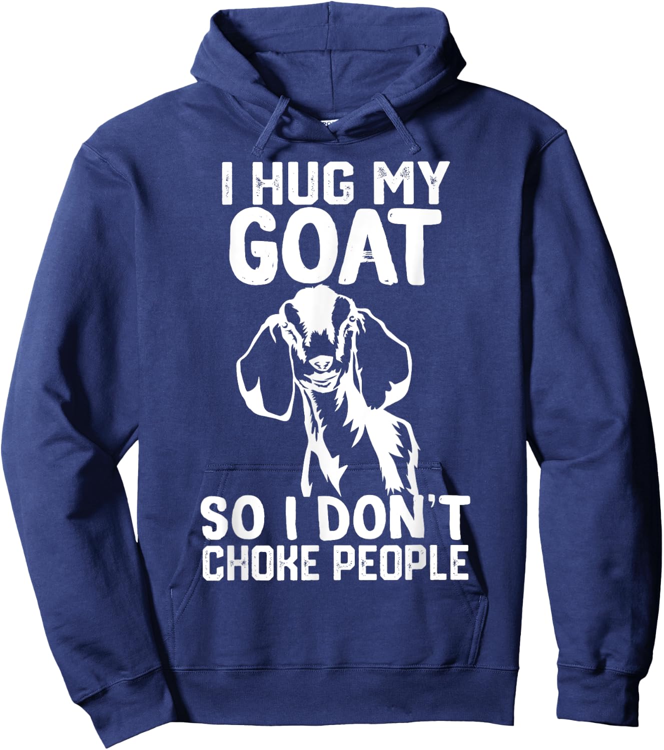 i Hug My nubian goat So I Dont Choke People Hoodie - Hoodie | Navy