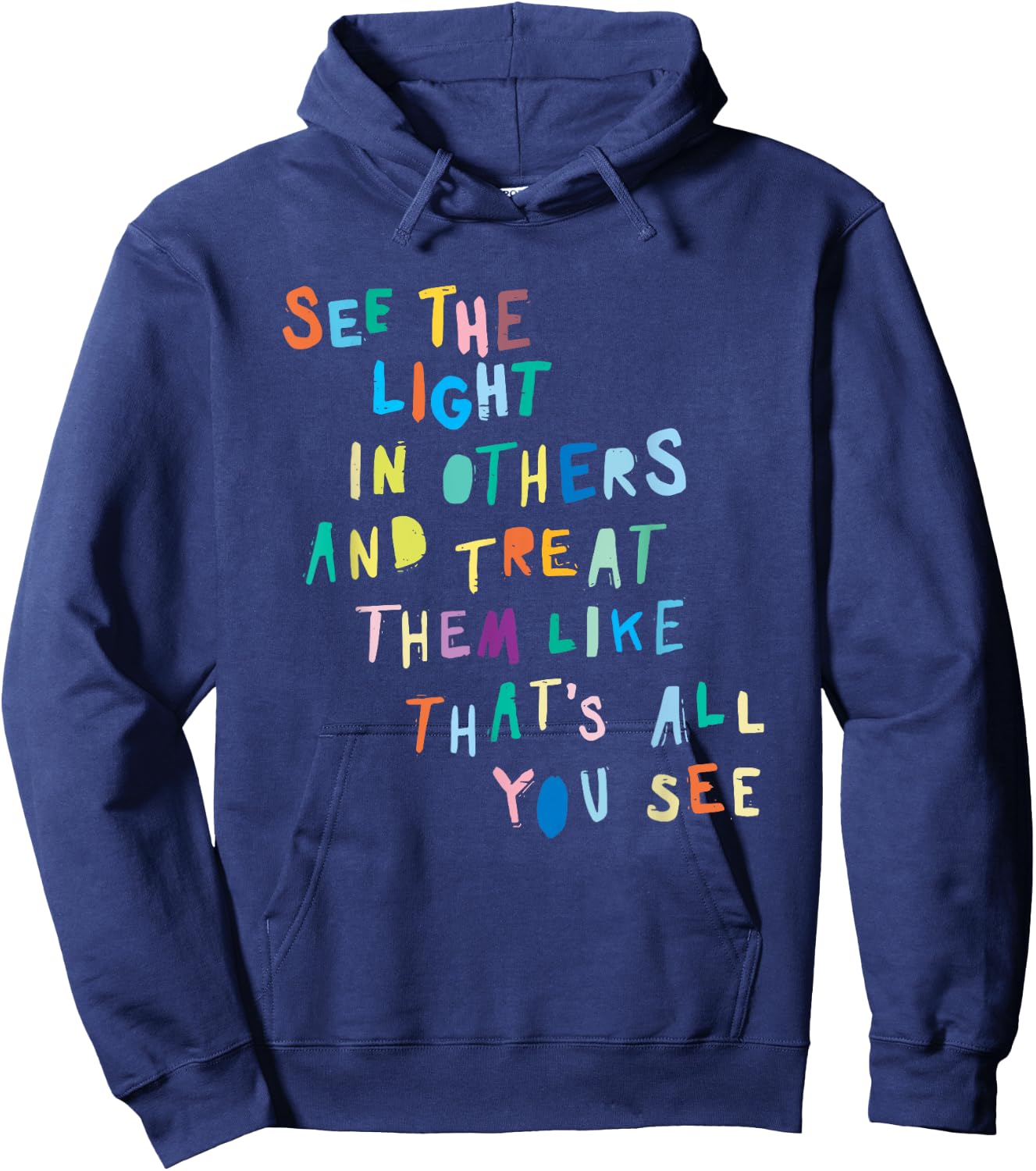 See The Light In Others Encouraging Positive Message Hoodie - Hoodie | Navy