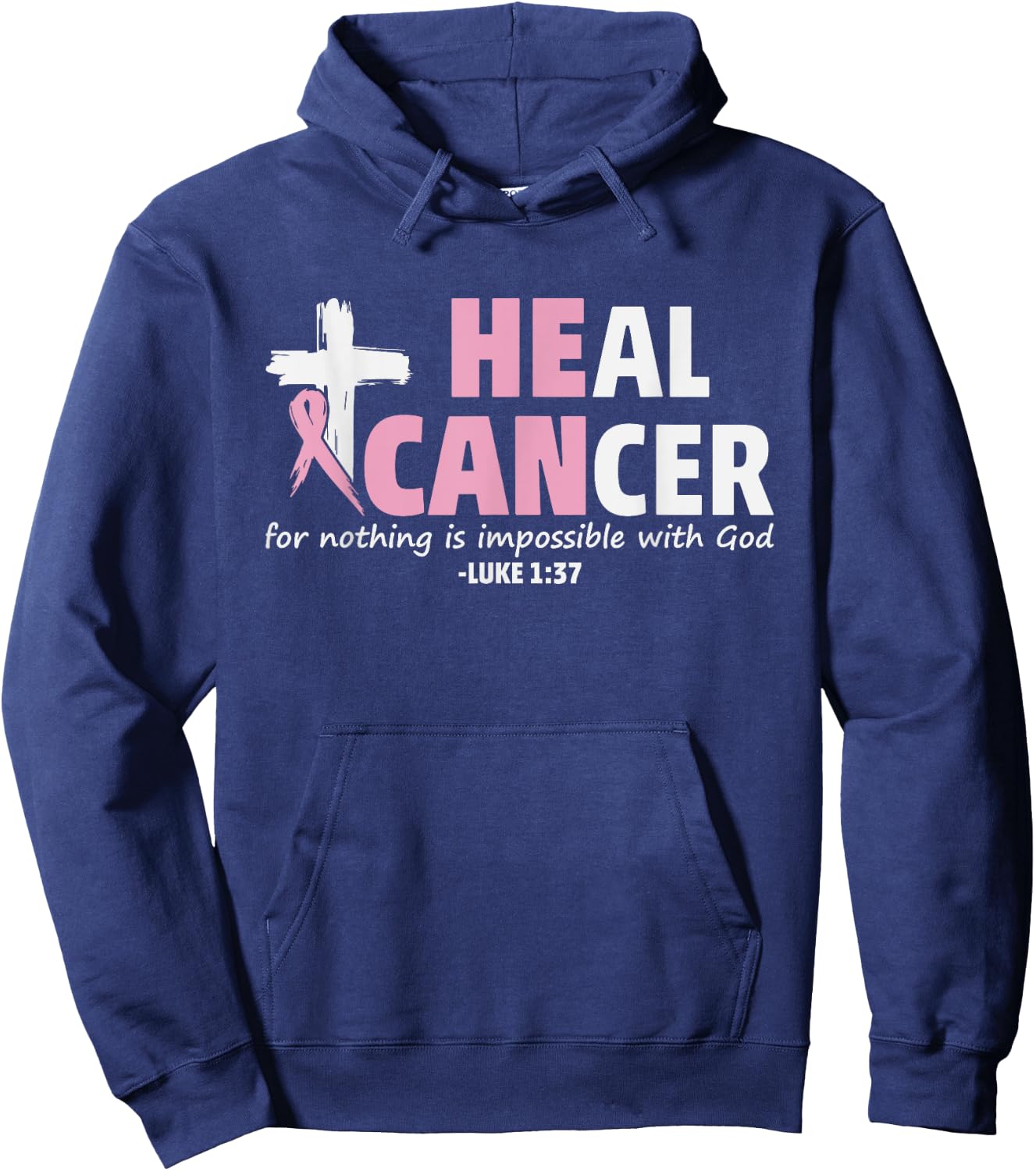 He Can Heal Cancer Christian Faith Shirt Hoodie - Hoodie | Navy