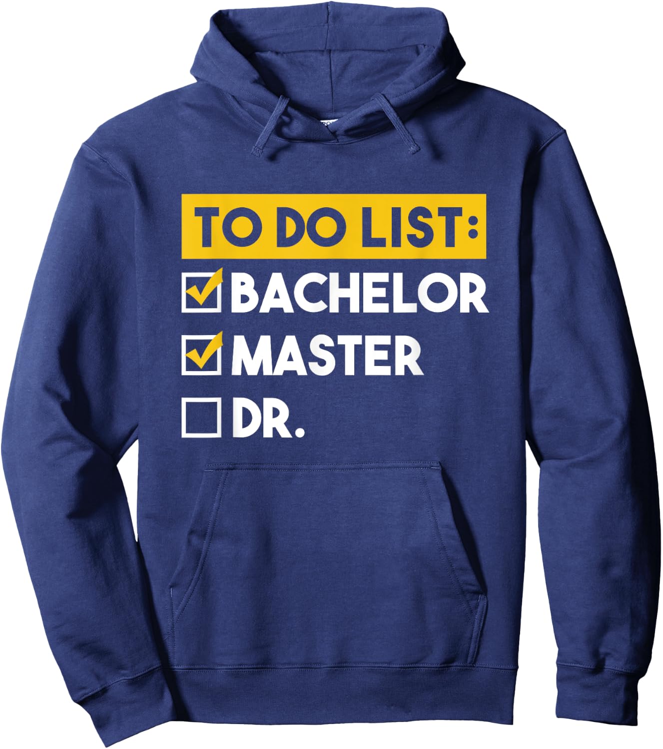 To Do List Bachelors Masters Doctorate Graduation Checklist Hoodie - Hoodie | Navy