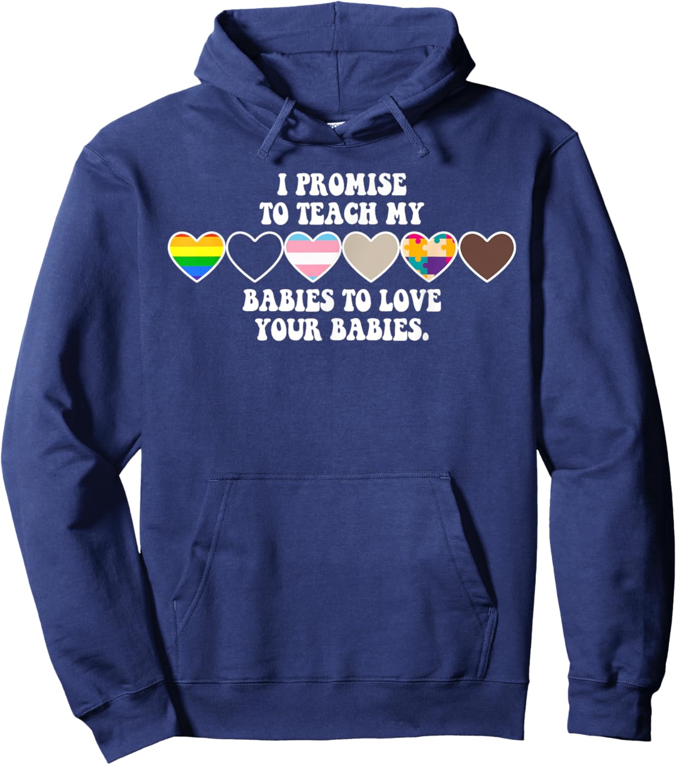I Promise To Teach My Babies To Love Your Babies Quote LGBT Hoodie - Hoodie | Navy