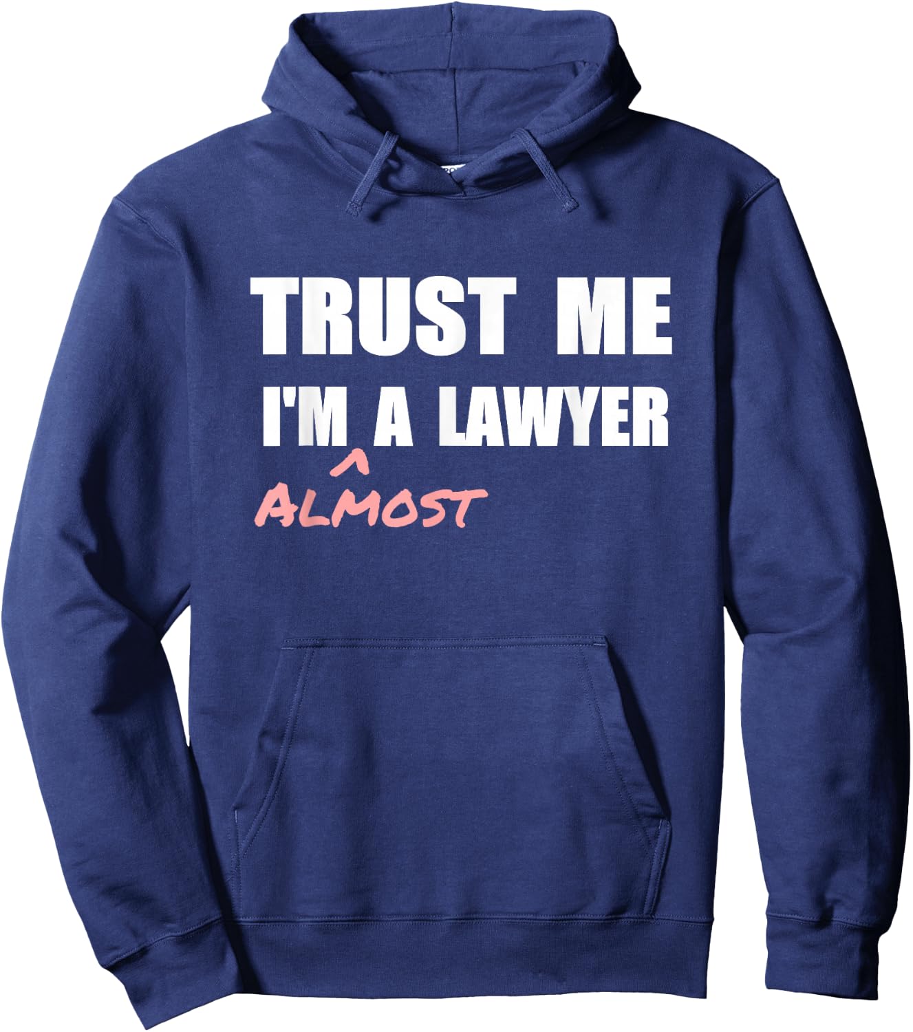 Trust me I'm Almost a Lawyer fun law student Hoodie - Hoodie | Navy