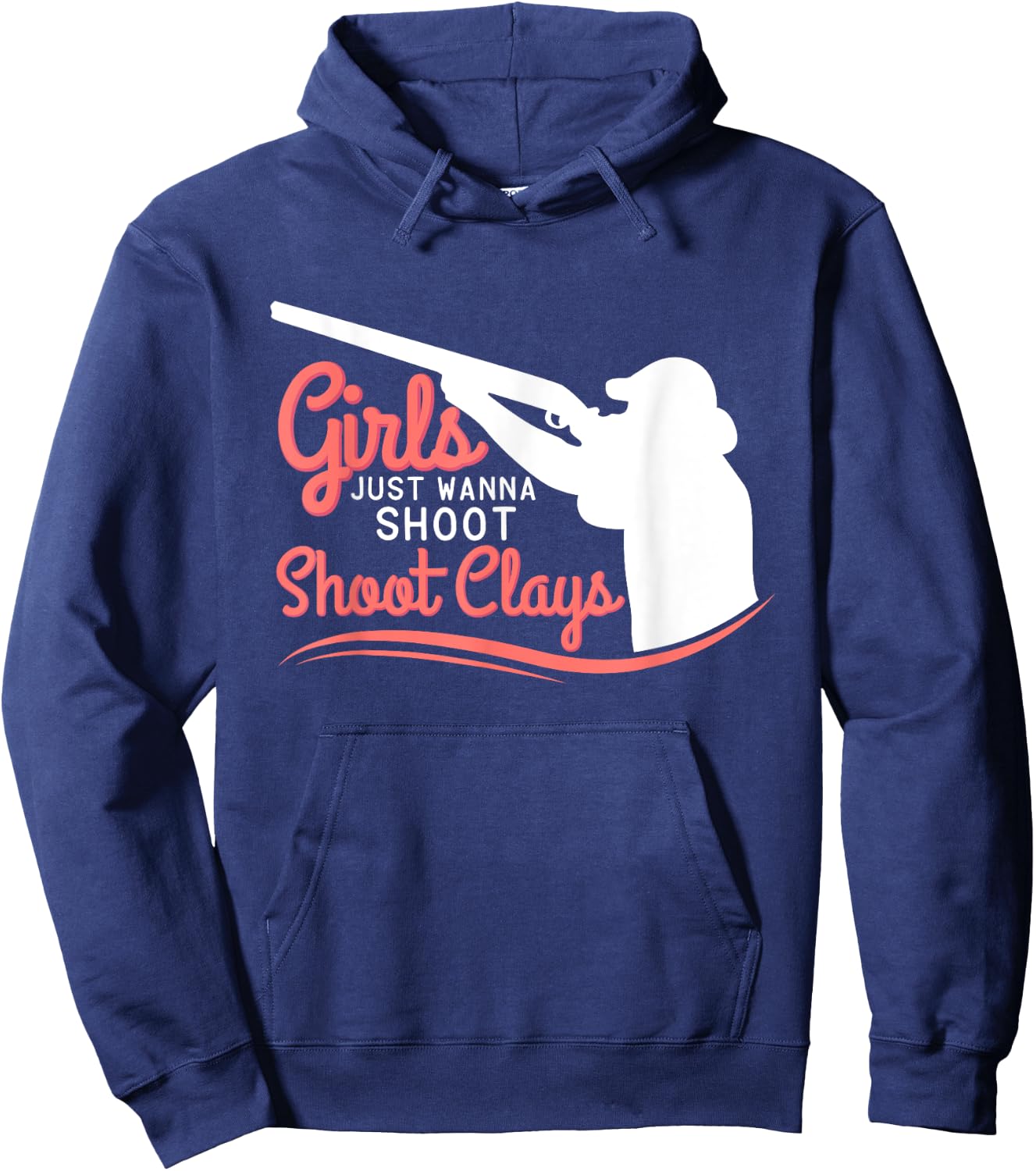 Funny Trap Skeet Shooting Girls Just Wanna Shoot Clay Hoodie - Hoodie | Navy