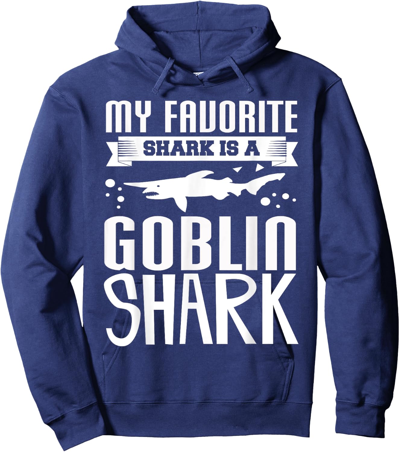 My Favorite Shark Is A Goblin Shark Funny Shark Lover Shirt Hoodie - Hoodie | Navy