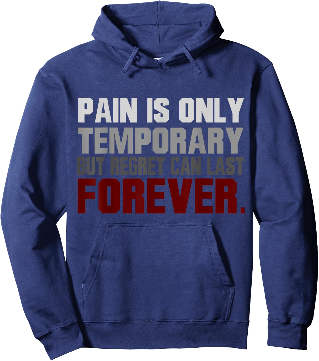 Pain Is Only Temporary Regret Can Last Forever Motivational Hoodie - Hoodie | Navy